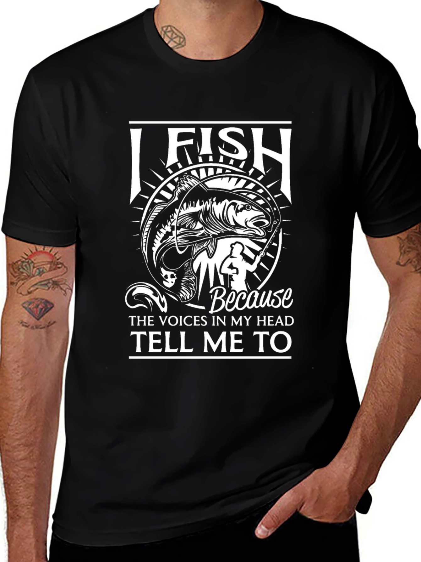 I Fish Because Voices Tell Me To T-Shirt