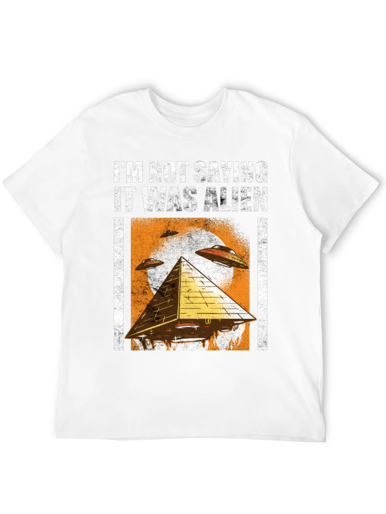 Im Not Saying It Was Alien T-Shirt