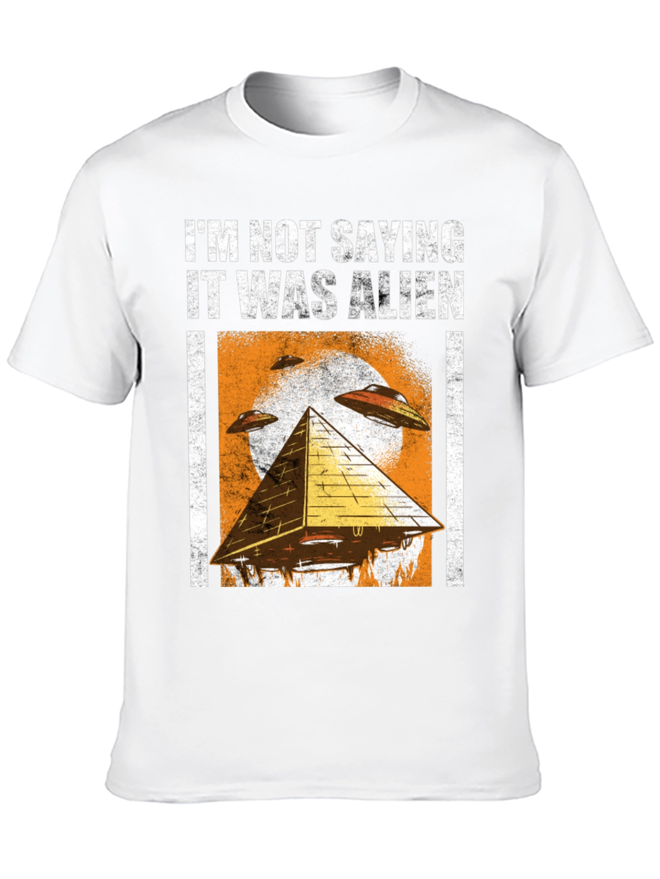 Im Not Saying It Was Alien T-Shirt