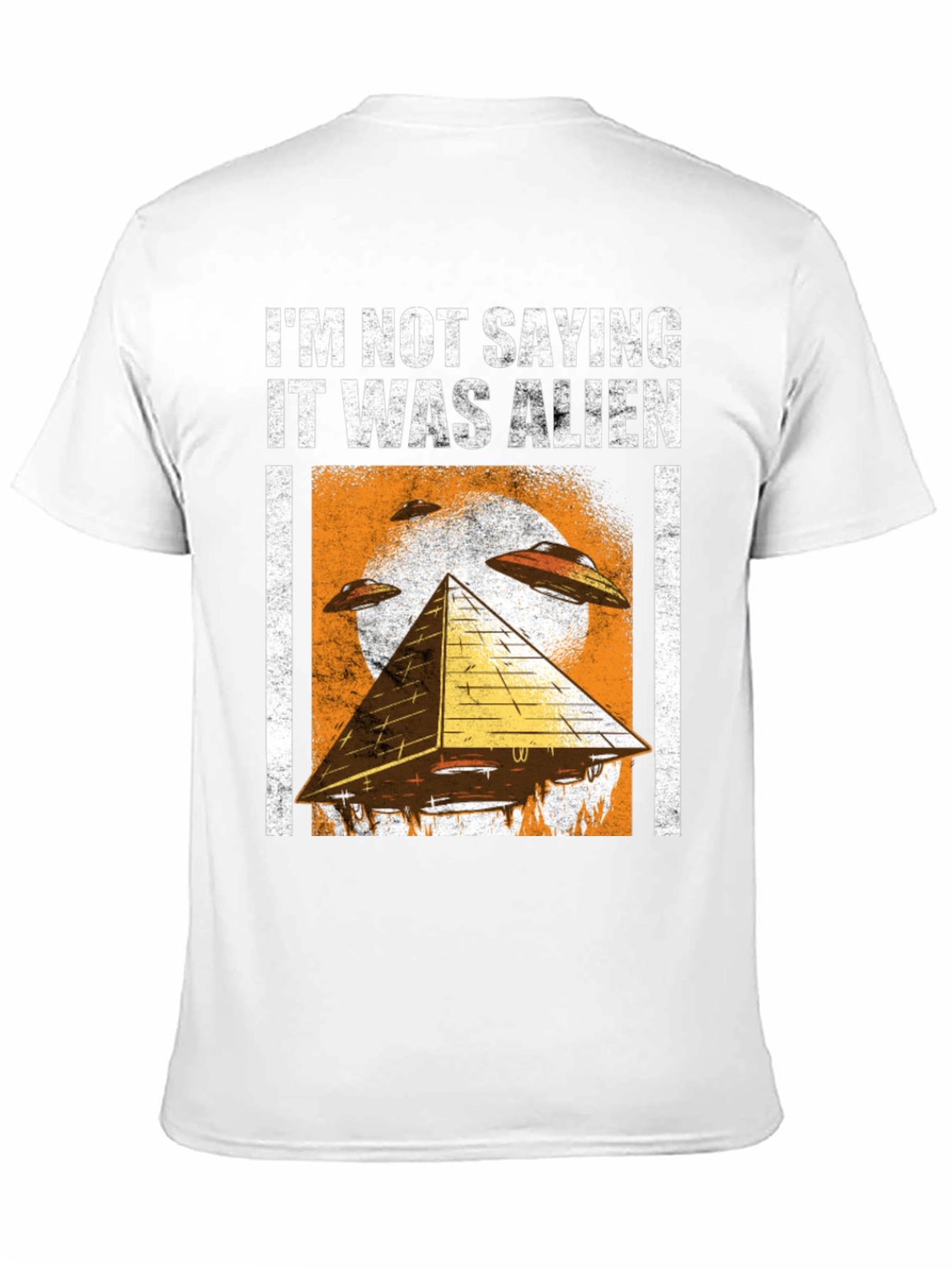 Im Not Saying It Was Alien T-Shirt