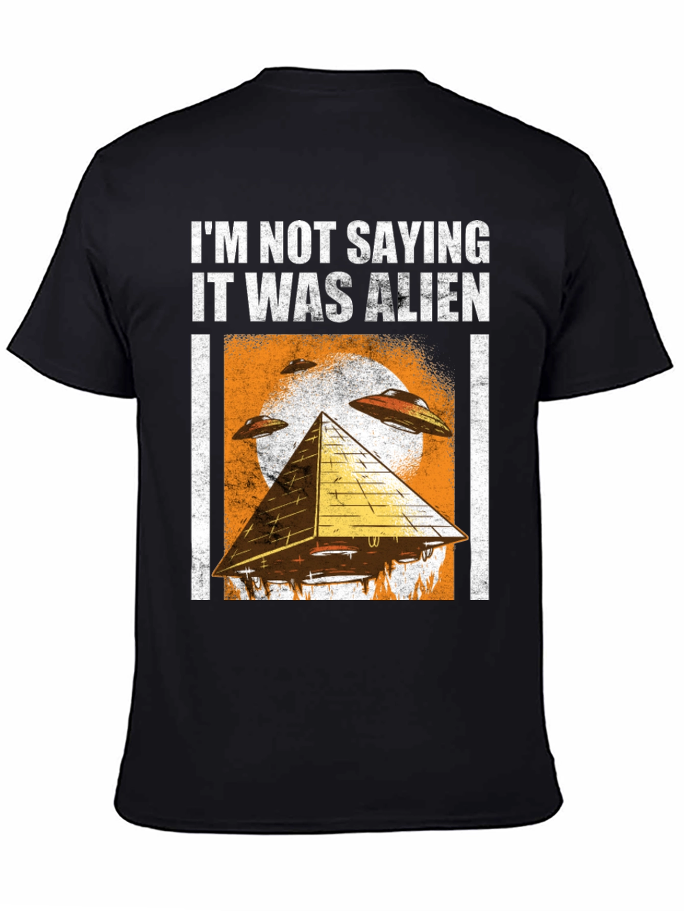 Im Not Saying It Was Alien T-Shirt