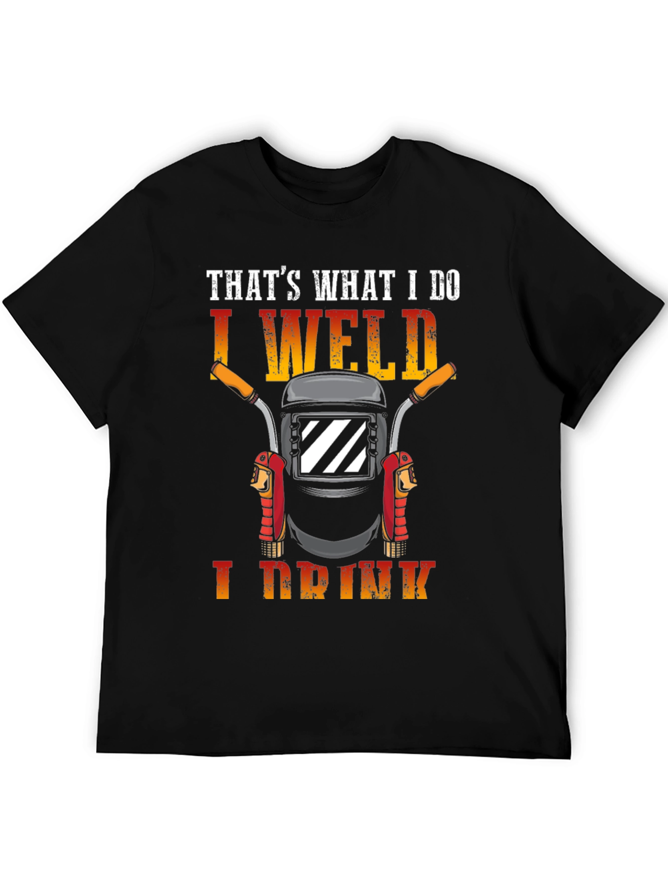 I Weld I Drink Black T-Shirt Funny Welder Tee