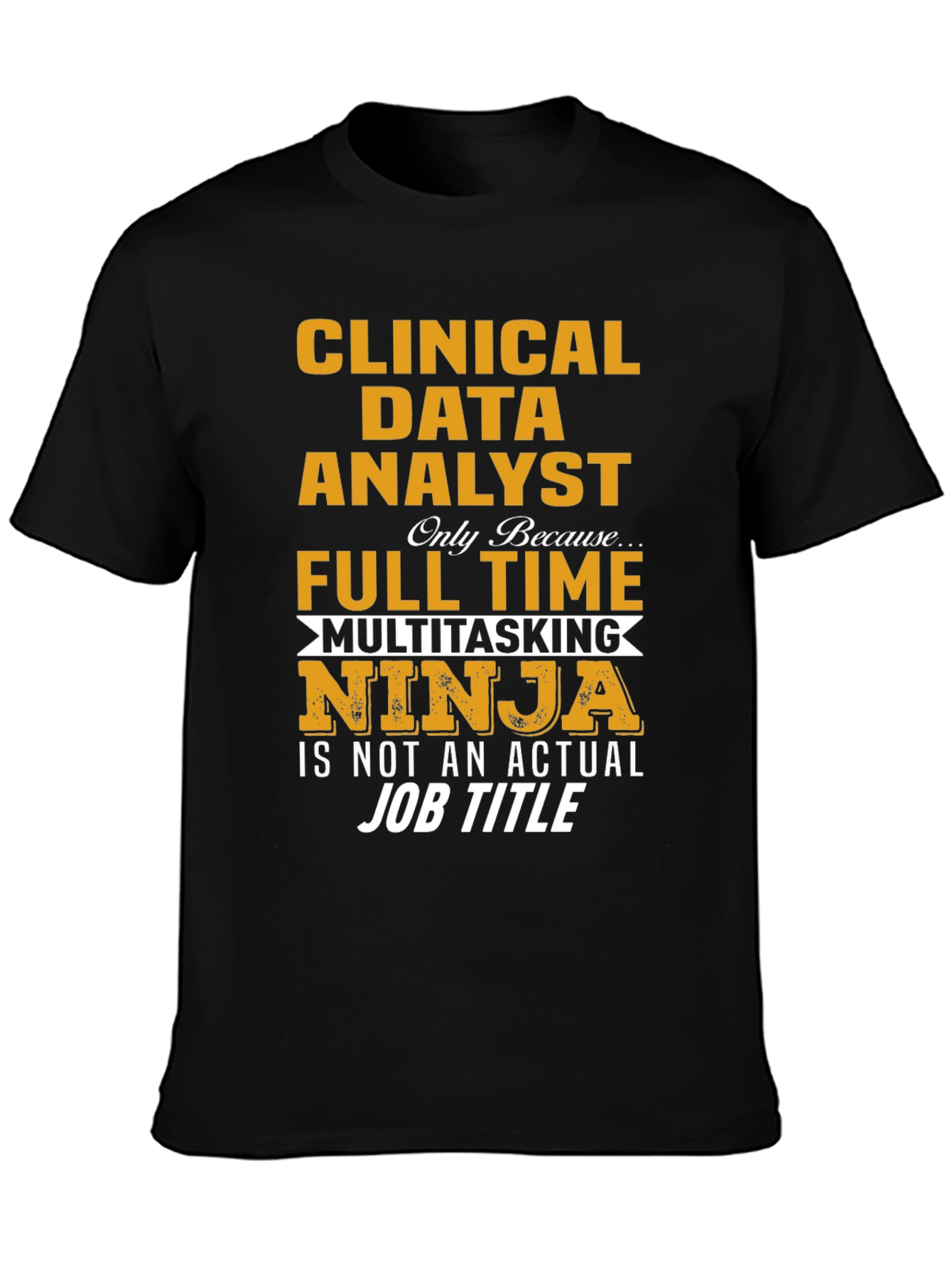 Clinical Data Analyst Ninja T-Shirt