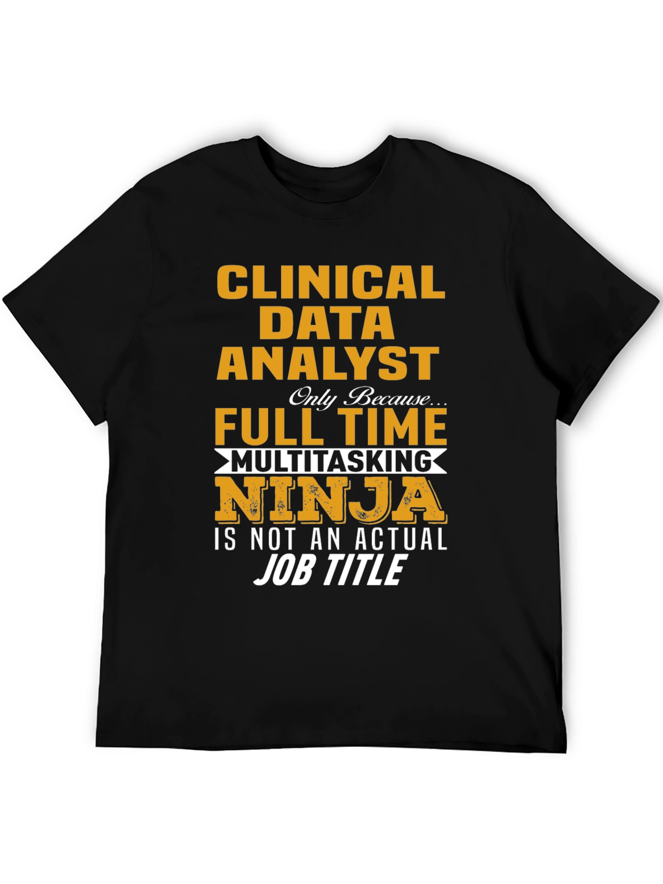 Clinical Data Analyst Ninja T-Shirt