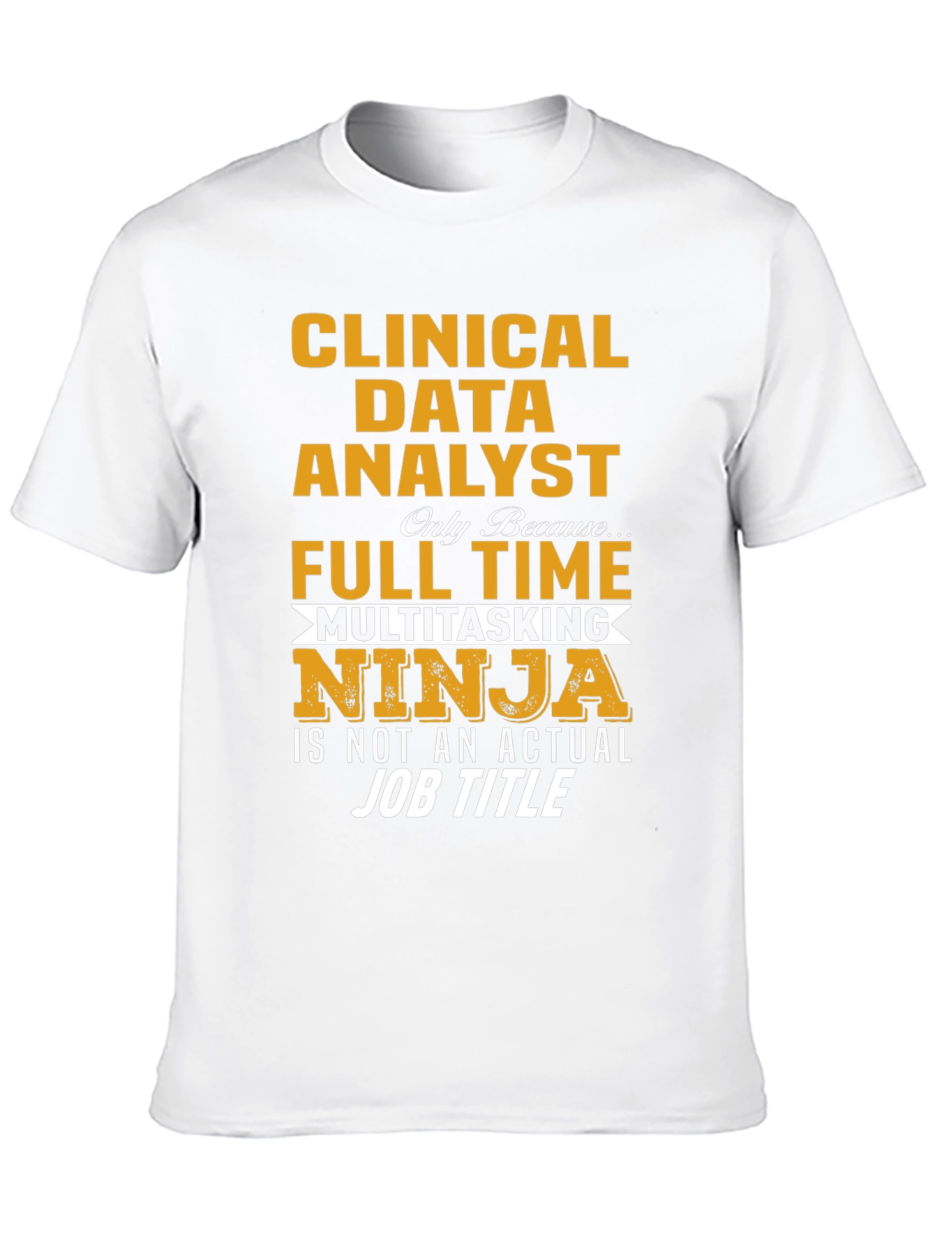 Clinical Data Analyst Ninja T-Shirt