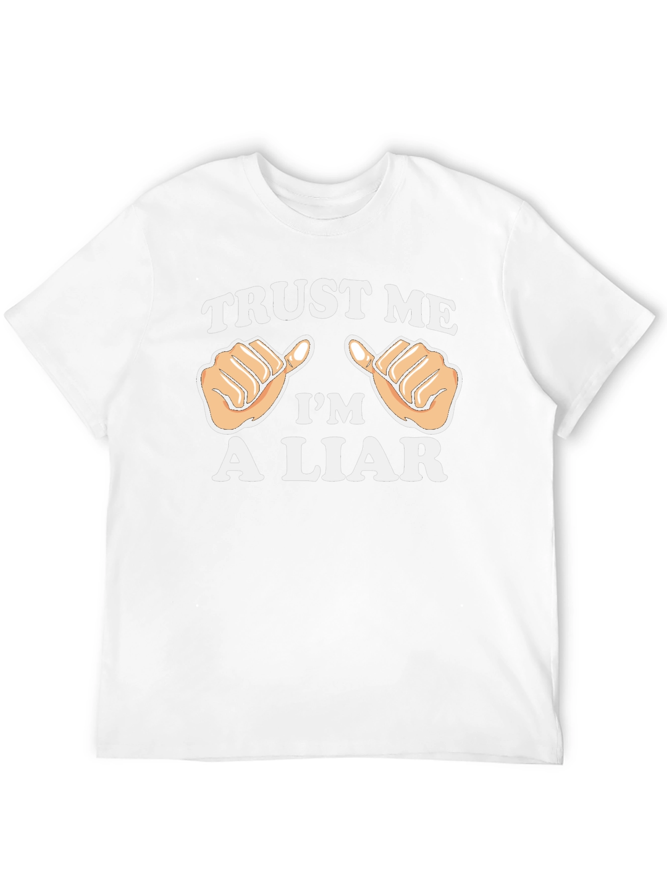 Trust Me Im A Liar T-Shirt Funny Joke Tee