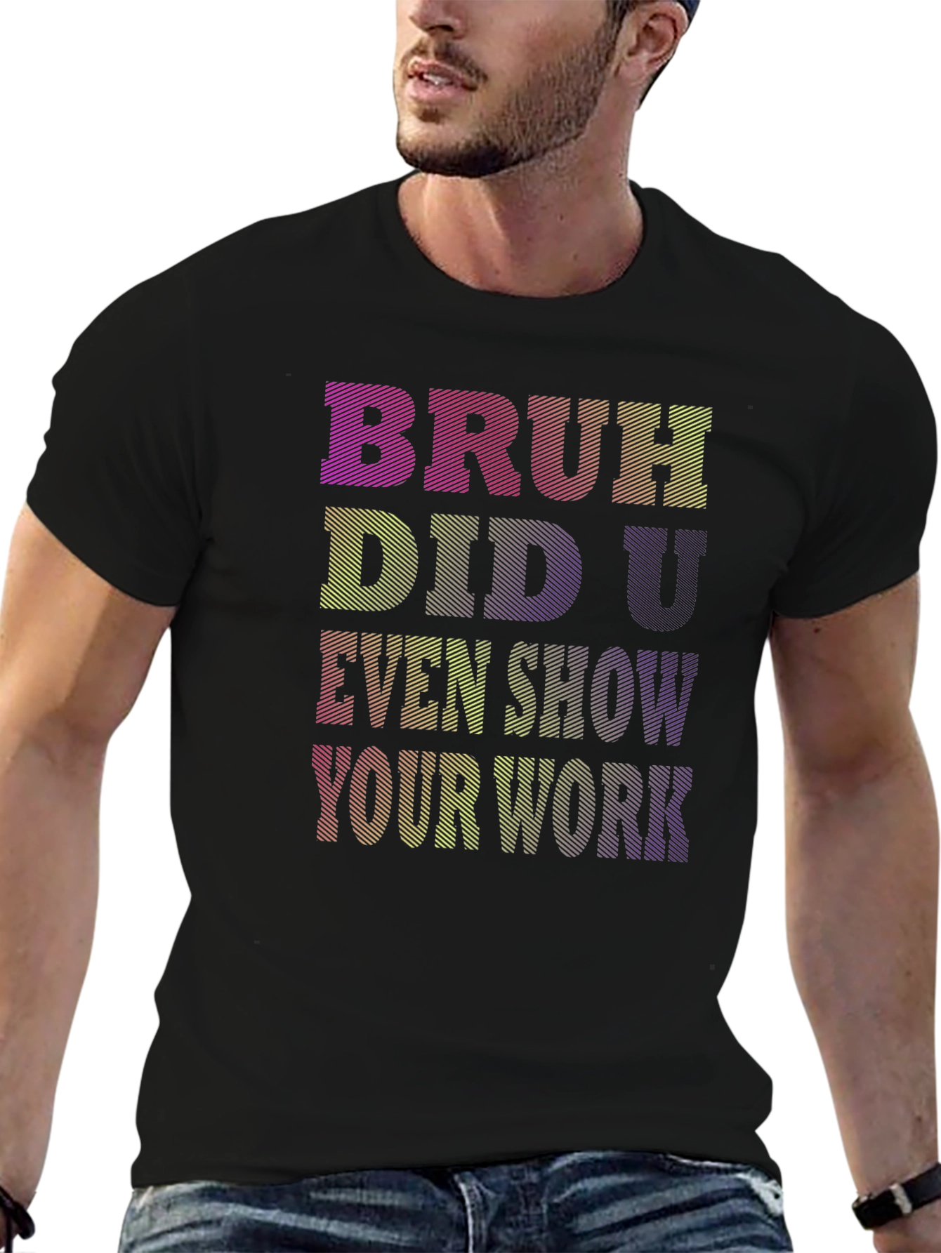 Bruh Did U Even Show Your Work T-Shirt