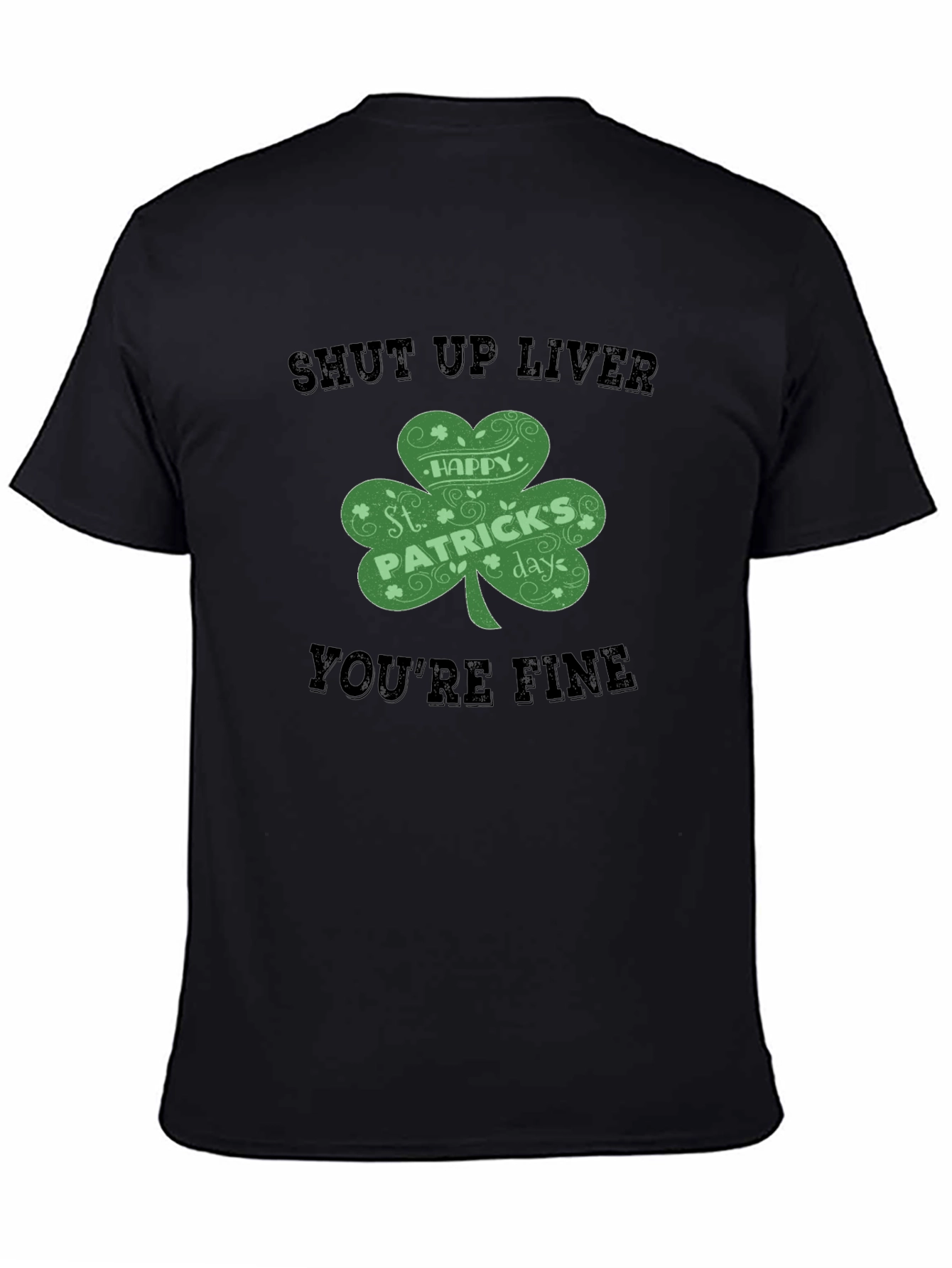 St. Patricks Day Shut Up Liver T-Shirt