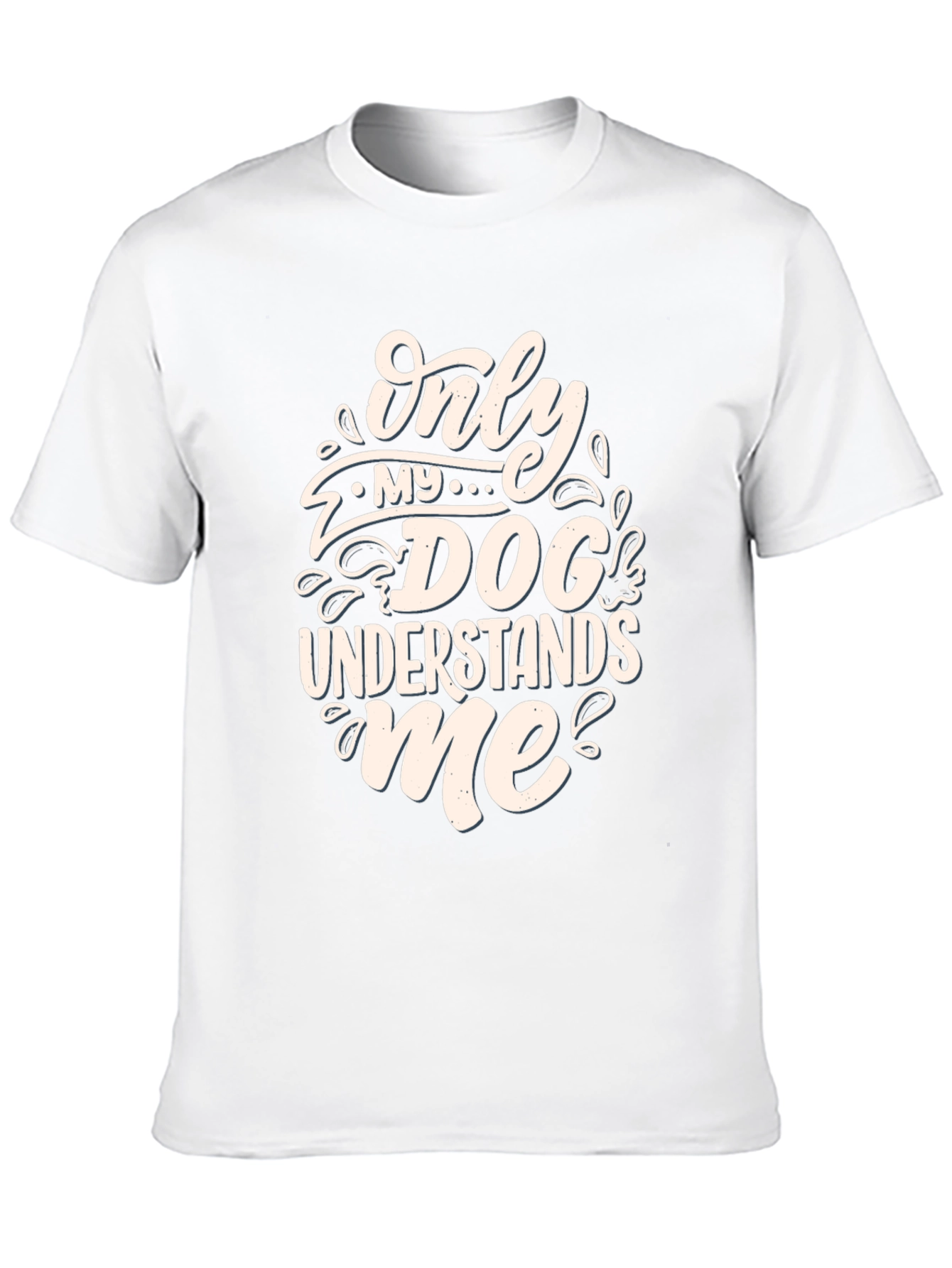 Dog Lover T-Shirt: Only My Dog Understands Me
