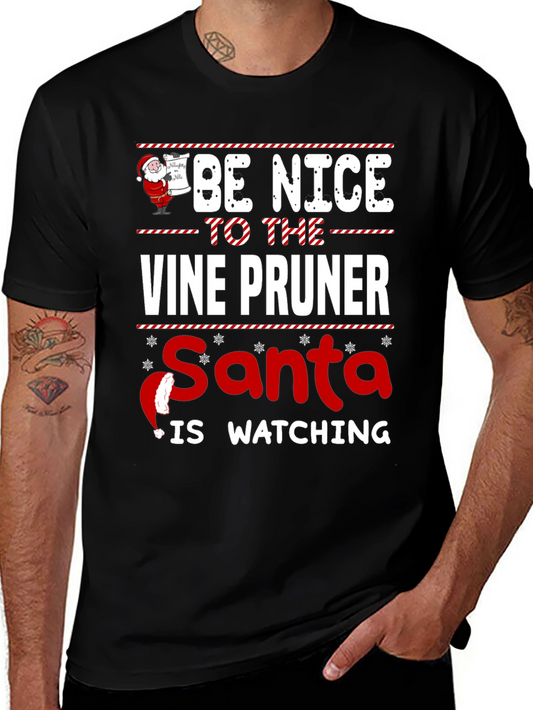 Be Nice to the Vine Pruner Santa is Watching T-Shirt