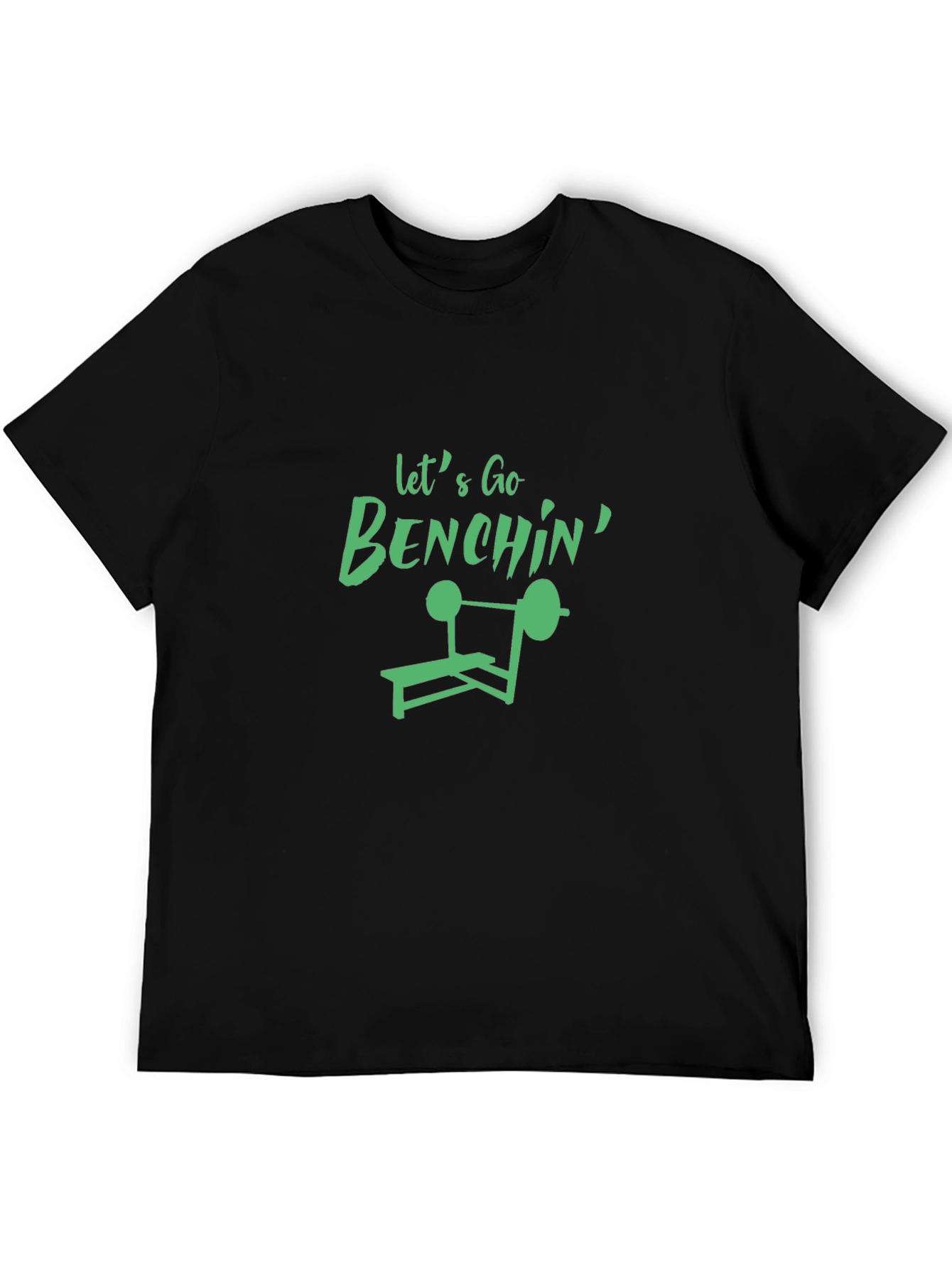 Lets Go Benchin T-Shirt - Gym Workout Tee