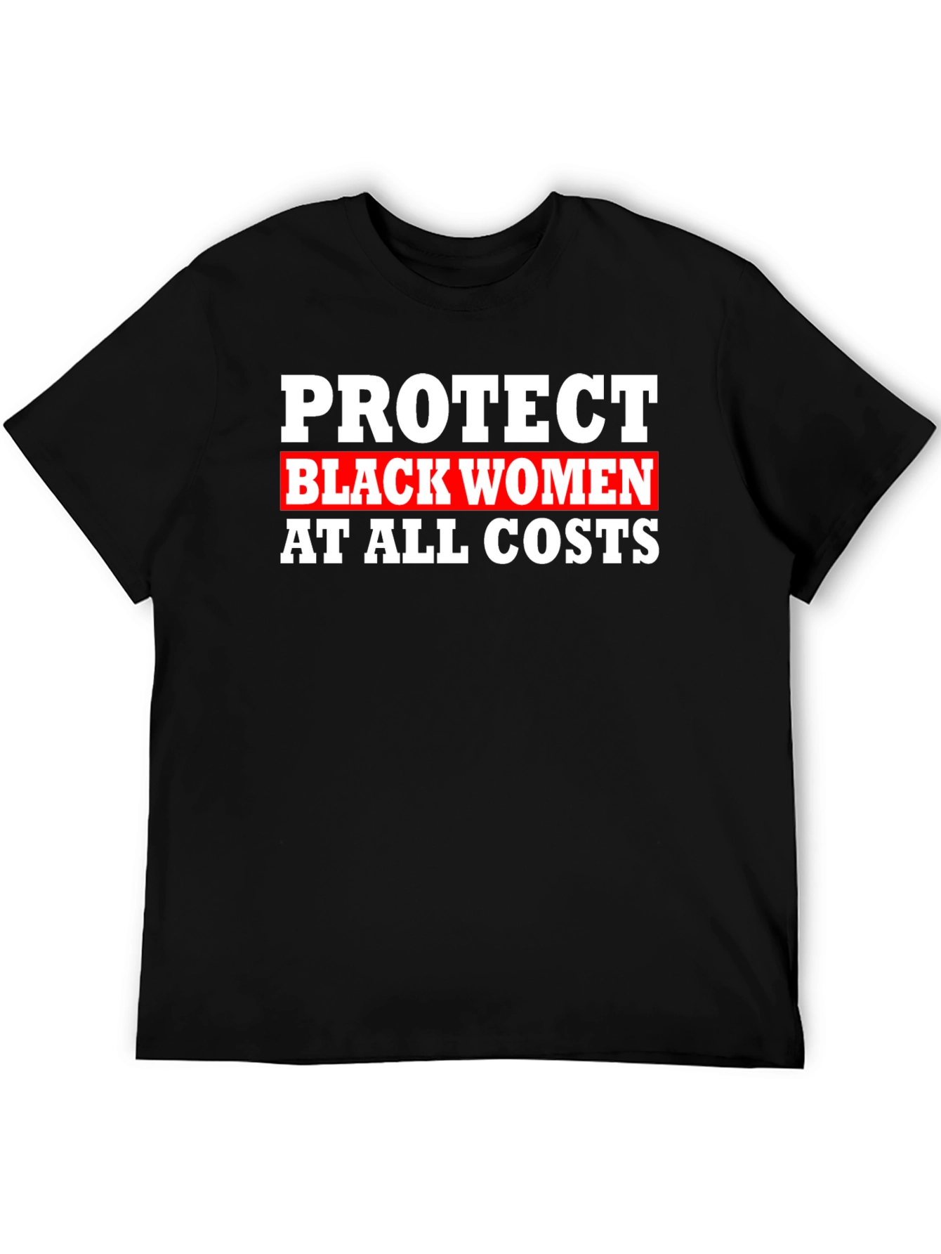 Protect Black Women T-Shirt - Bold Statement Tee