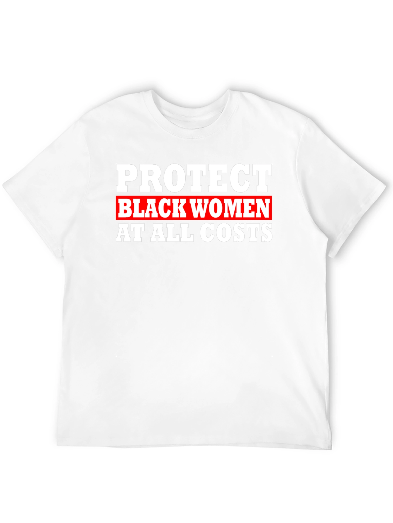 Protect Black Women T-Shirt - Bold Statement Tee