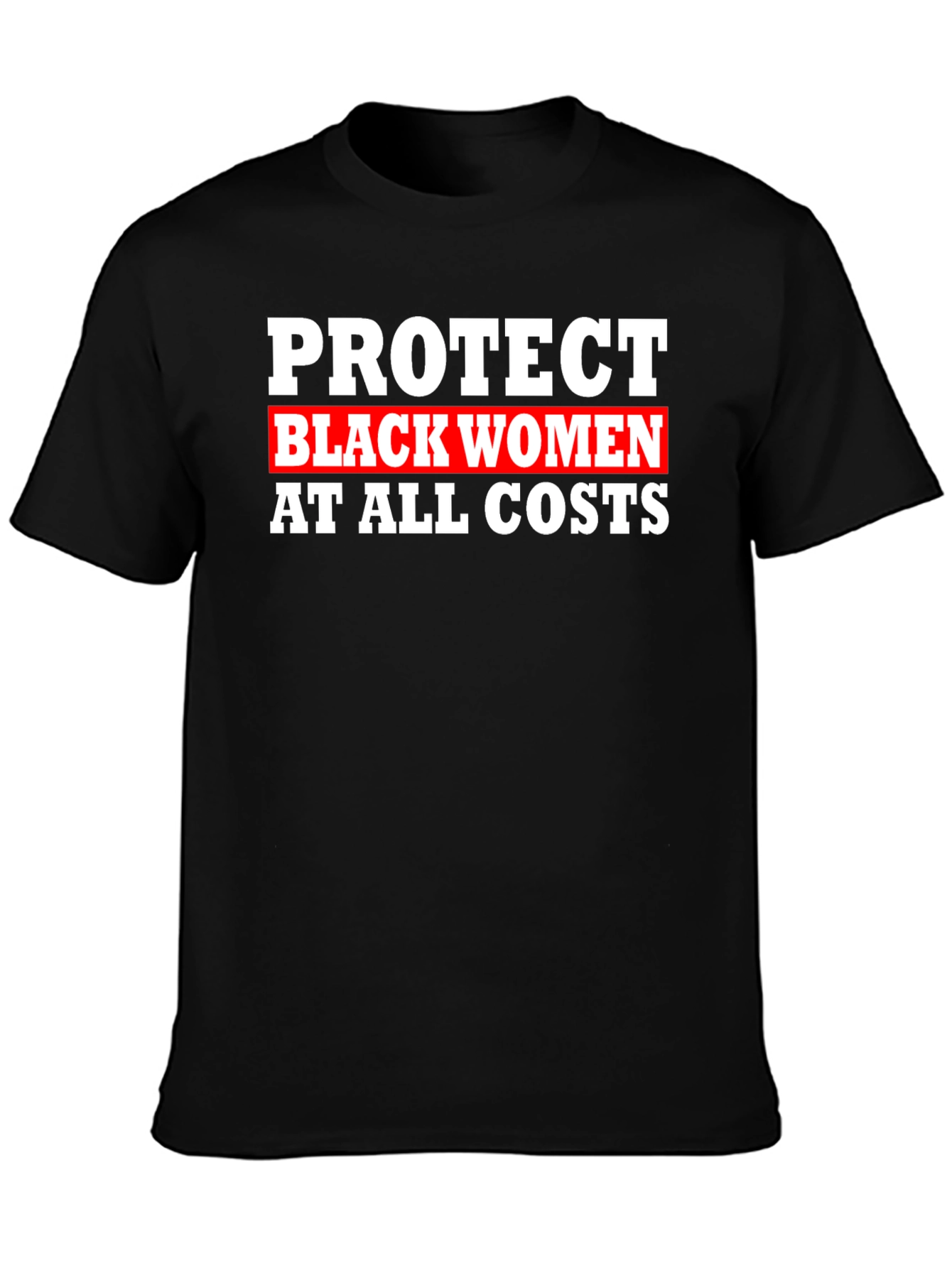 Protect Black Women T-Shirt - Bold Statement Tee