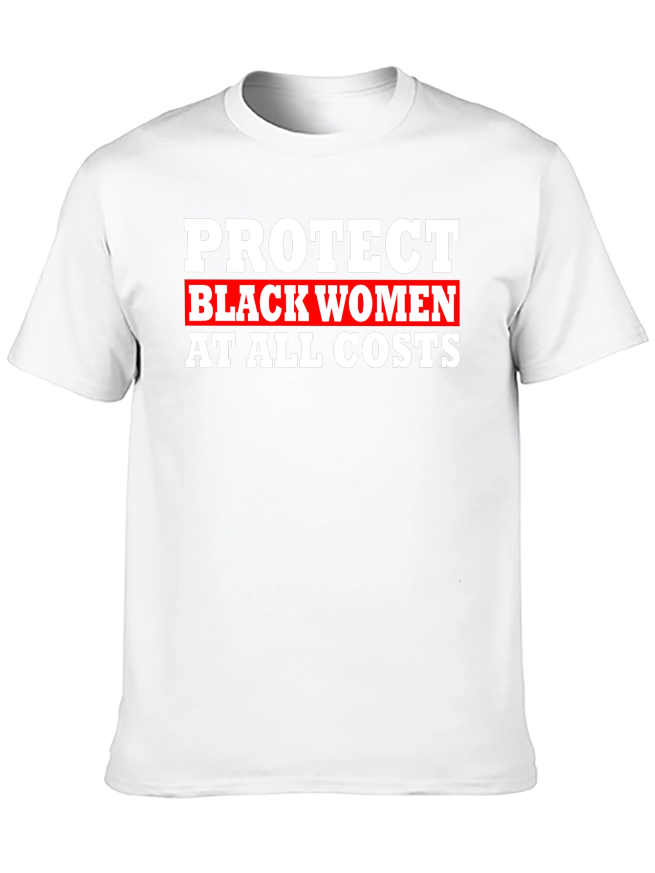 Protect Black Women T-Shirt - Bold Statement Tee