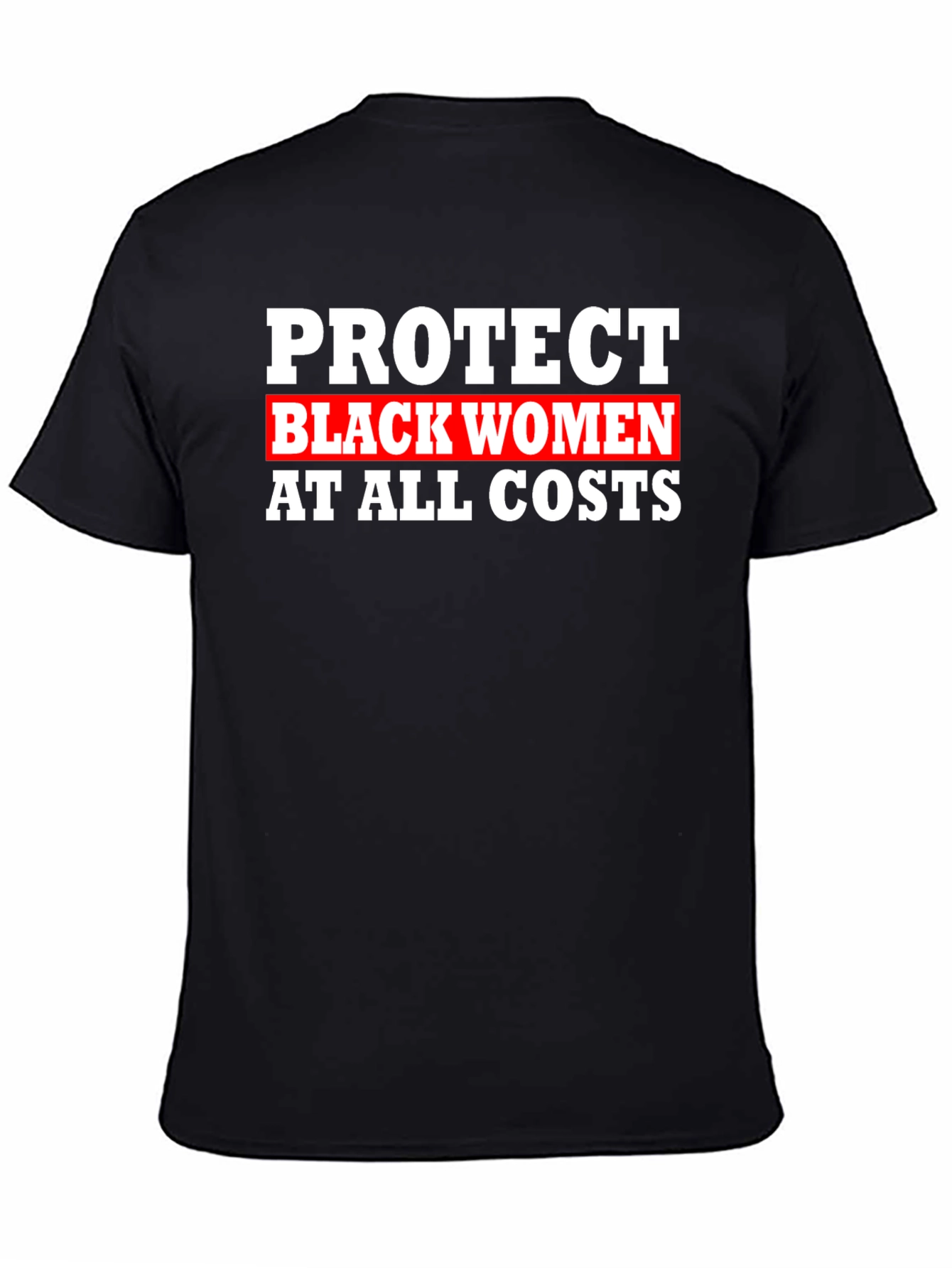 Protect Black Women T-Shirt - Bold Statement Tee