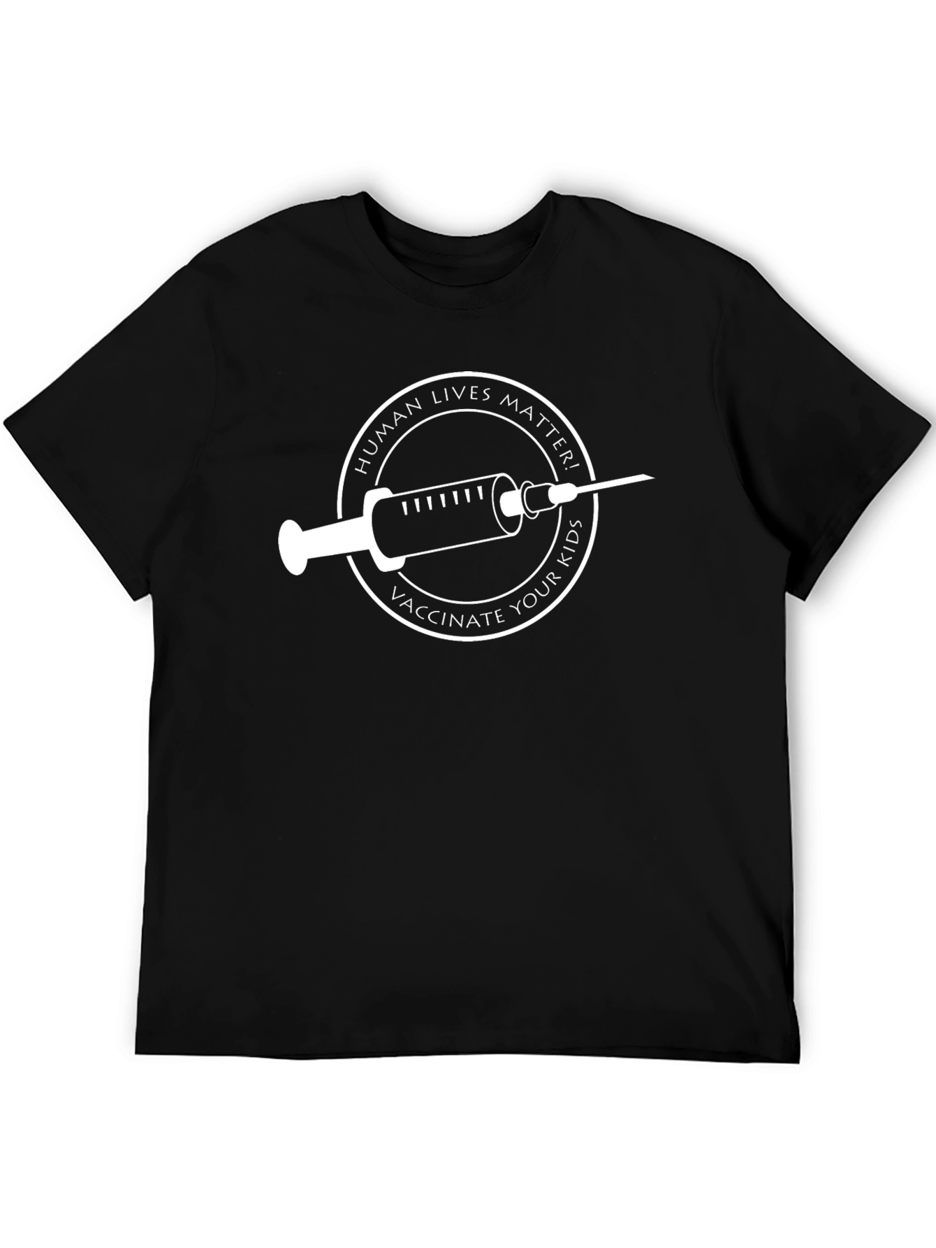 Human Lives Matter Vaccinate Your Kids Black T-Shirt