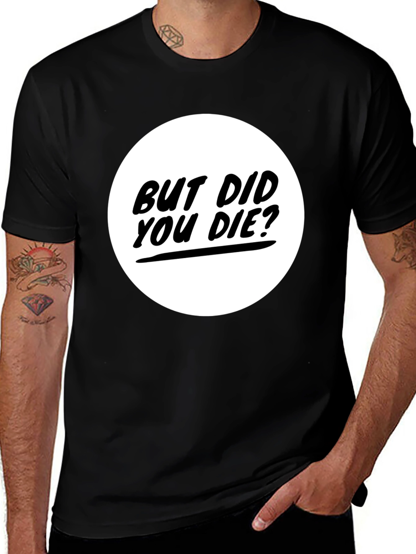 But Did You Die? Graphic Tee - Black T-Shirt
