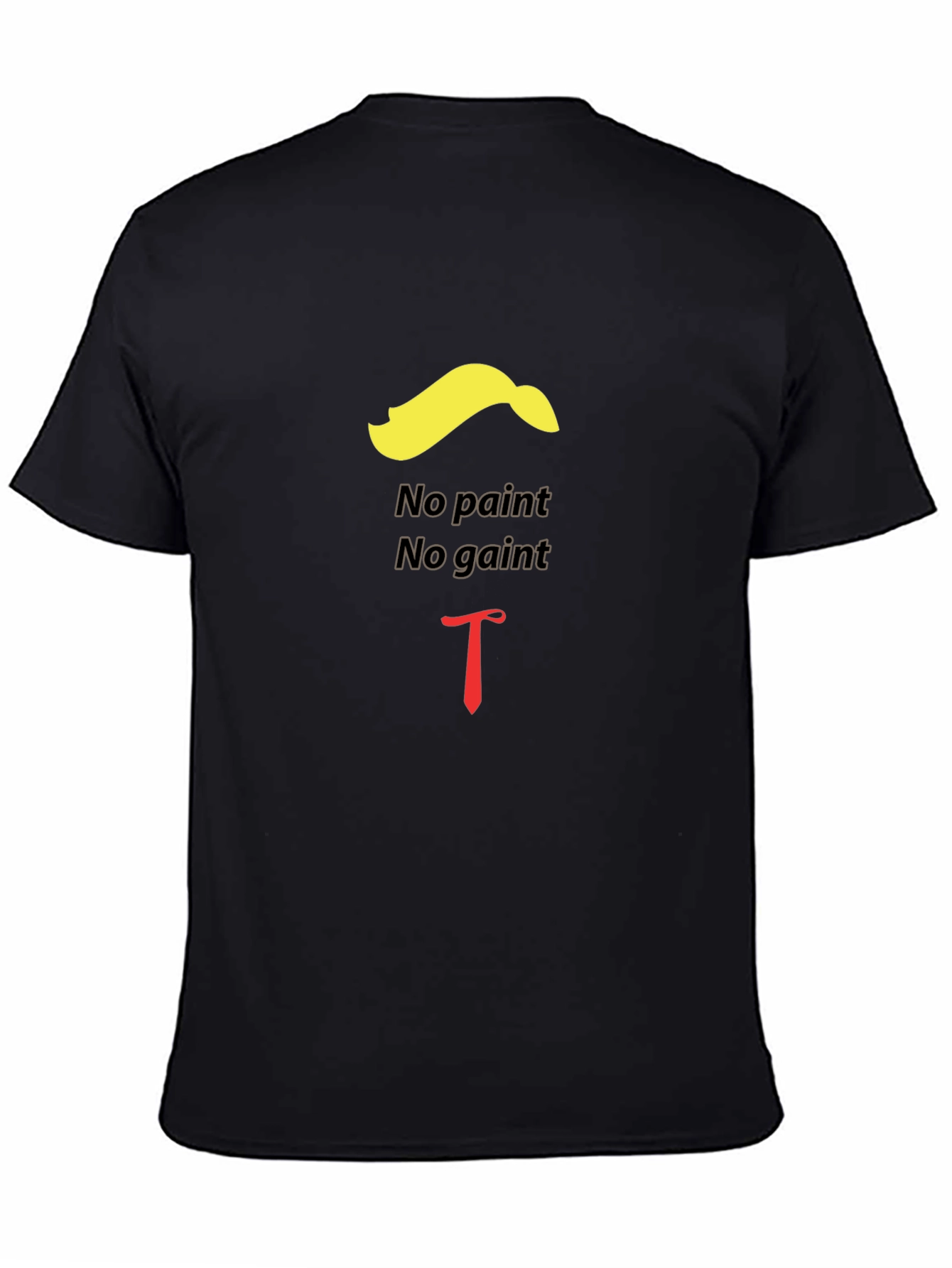 Humorous No Paint No Gain Graphic Tee