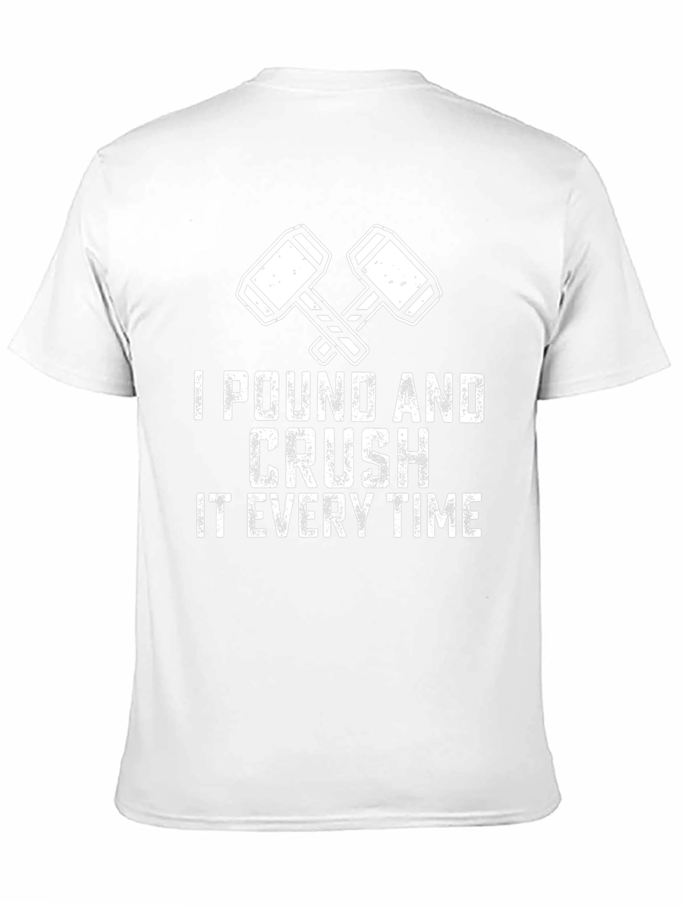 I Pound and Crush It Every Time T-Shirt