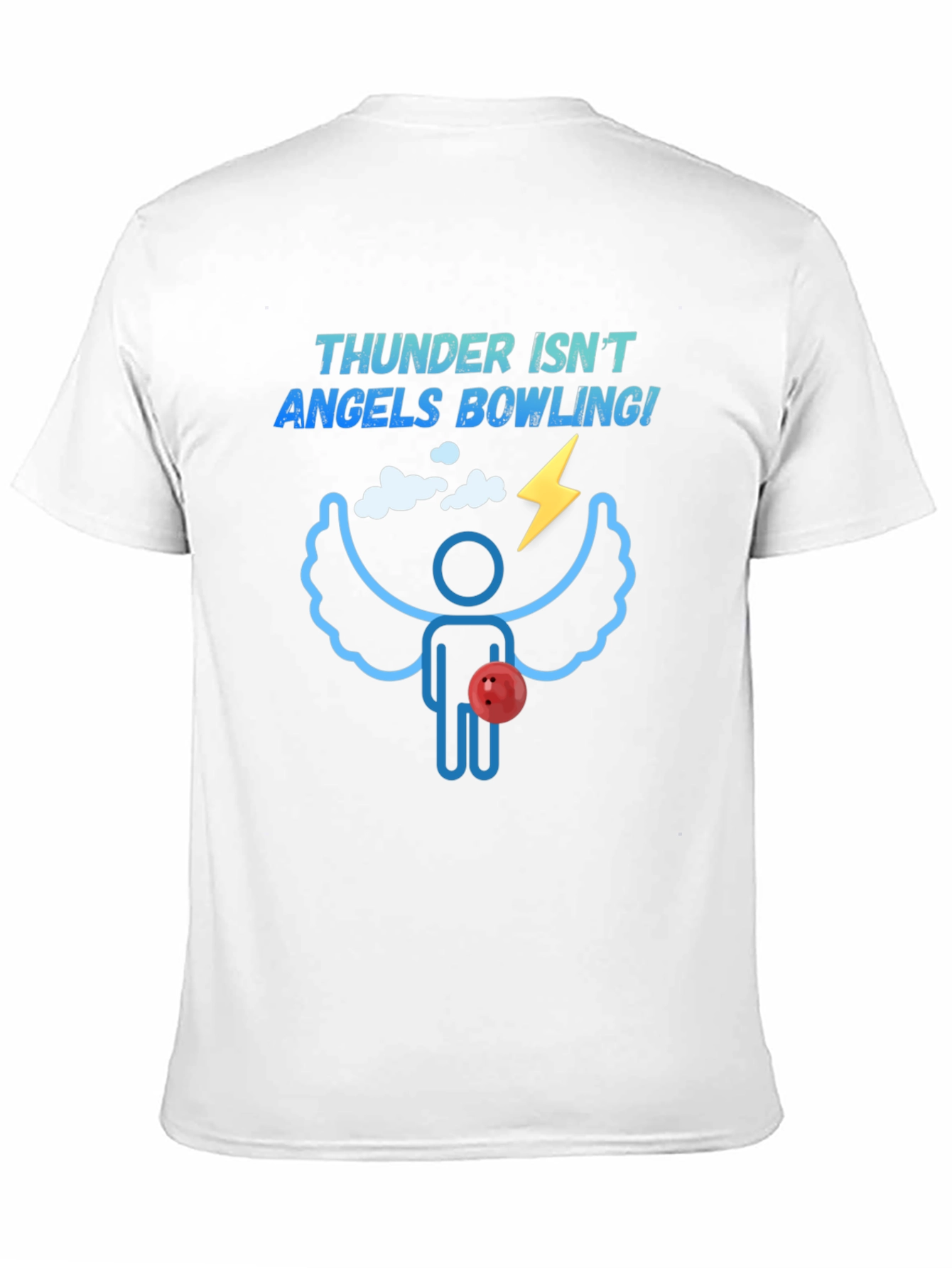 Thunder Isnt Angels Bowling! T-Shirt