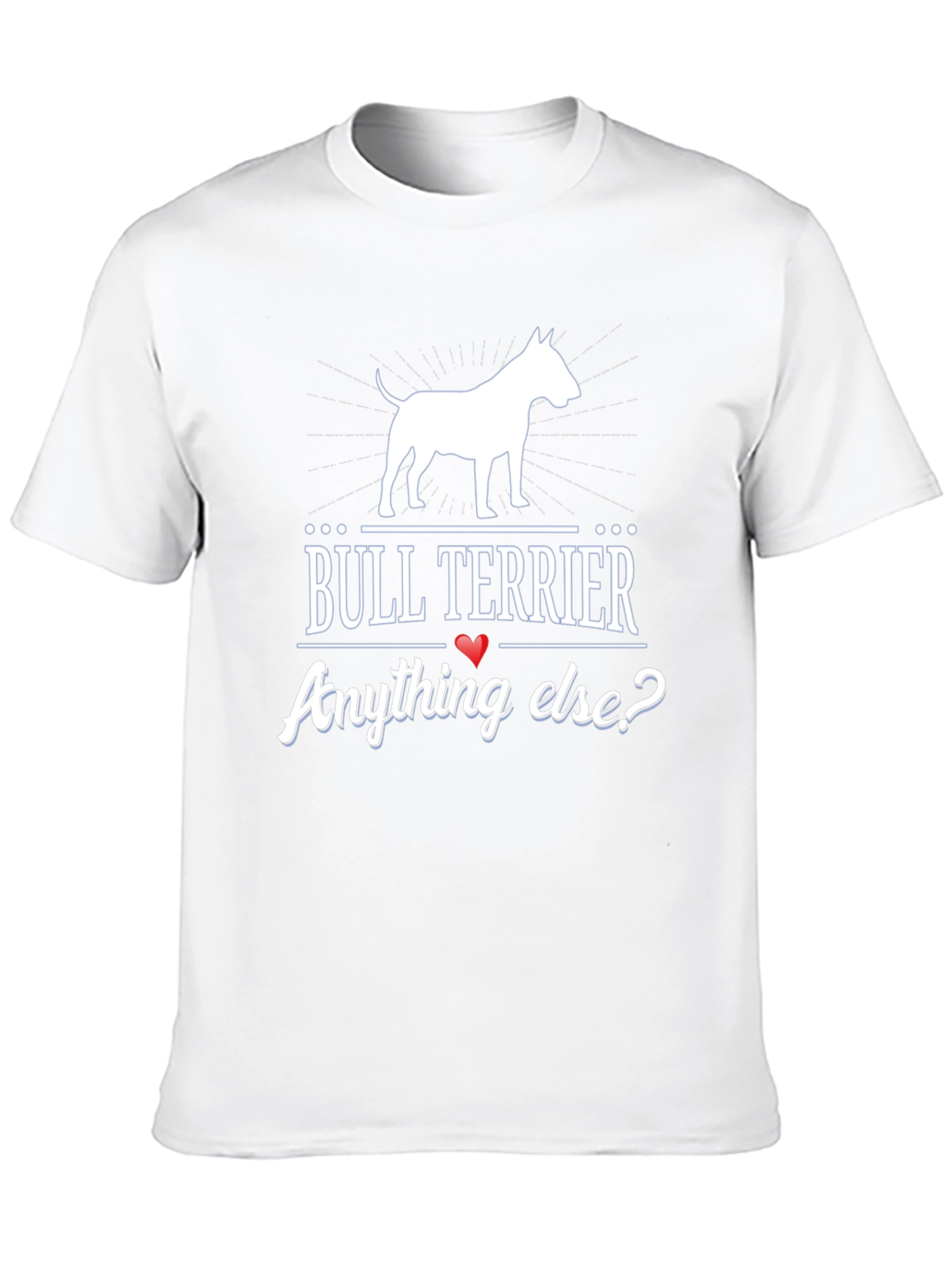 Bull Terrier Graphic Tee - Anything Else? Novelty Shirt