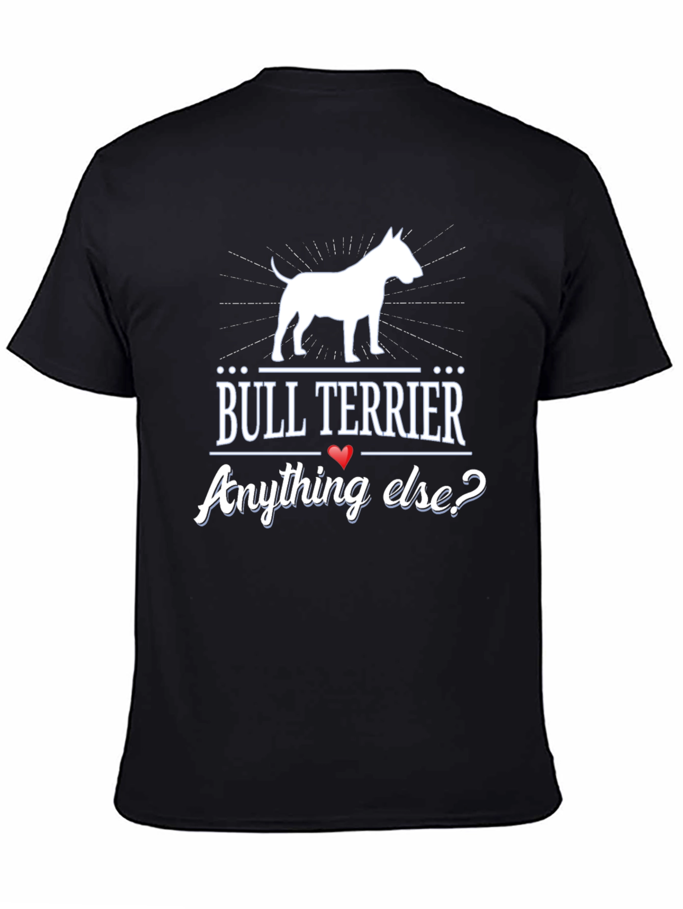 Bull Terrier Graphic Tee - Anything Else? Novelty Shirt