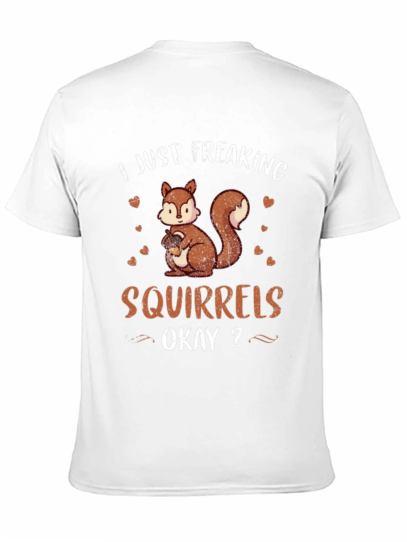I Just Freaking Love Squirrels T-Shirt