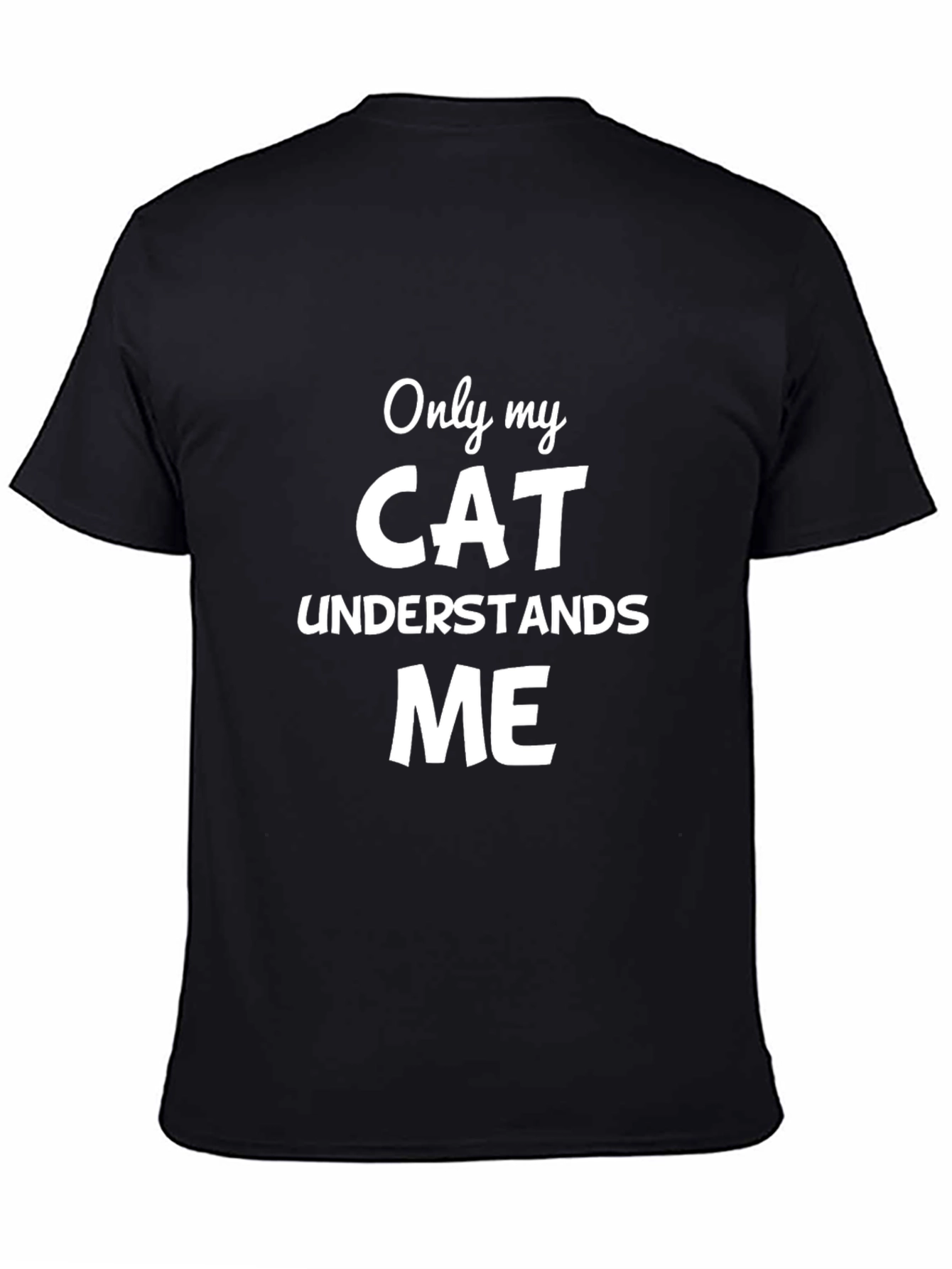 Cat Lover T-Shirt - Only My Cat Understands Me