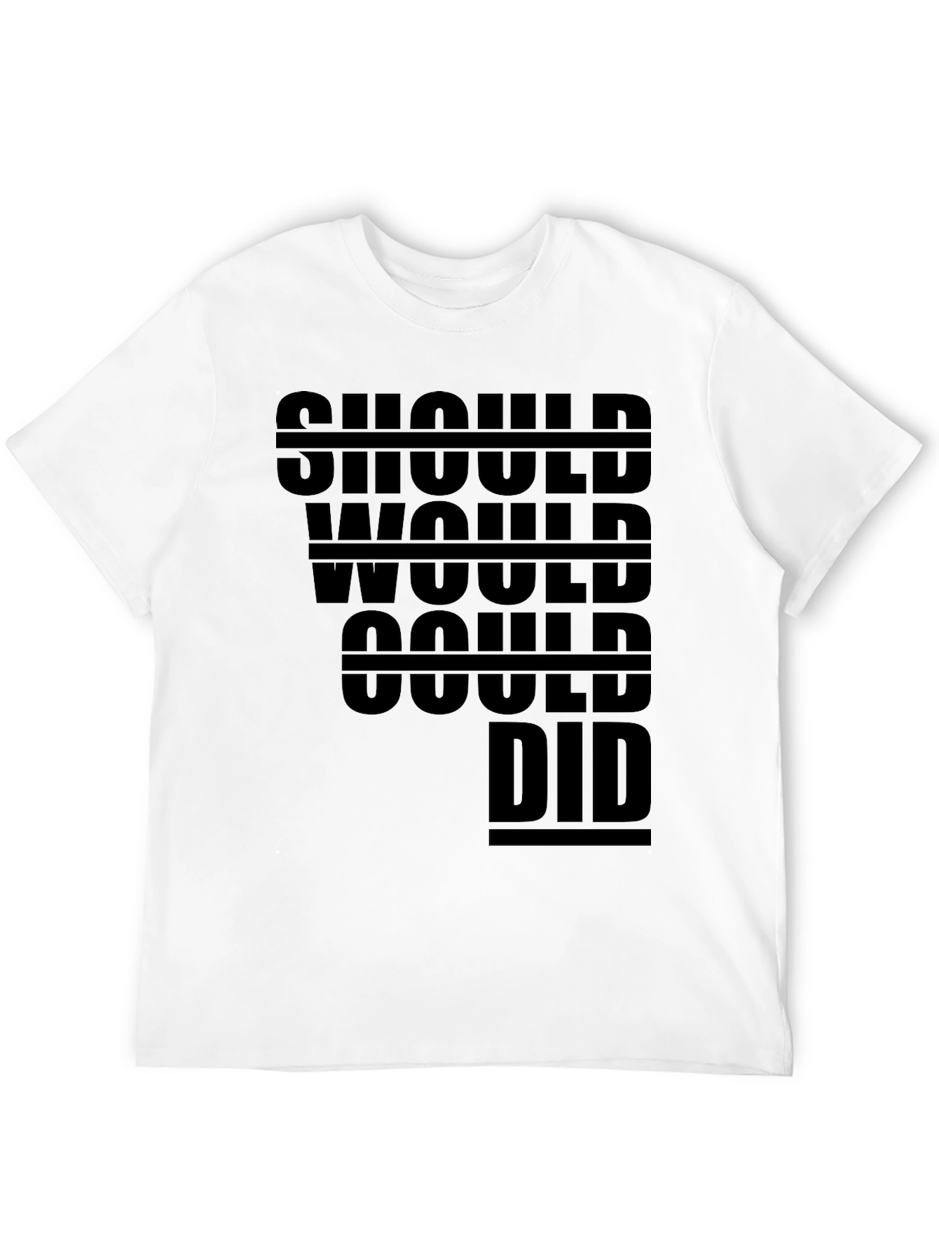Should Would Could Did T-Shirt