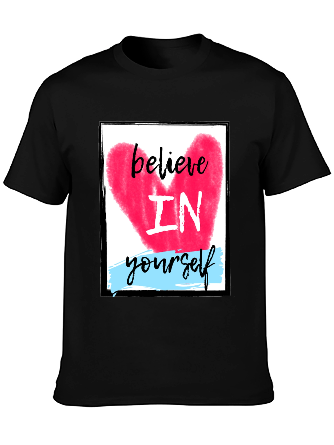 Believe In Yourself Graphic T-Shirt