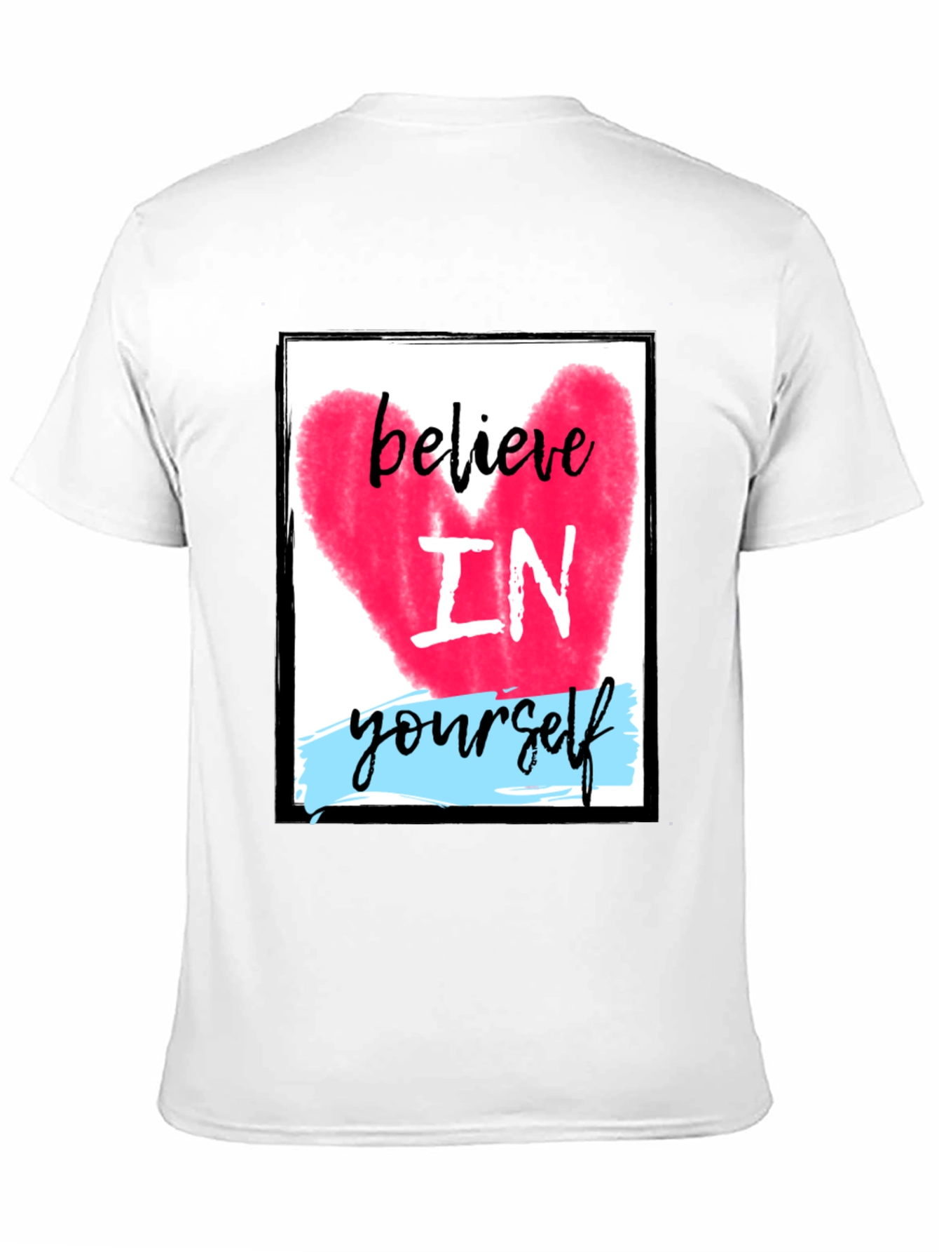 Believe In Yourself Graphic T-Shirt
