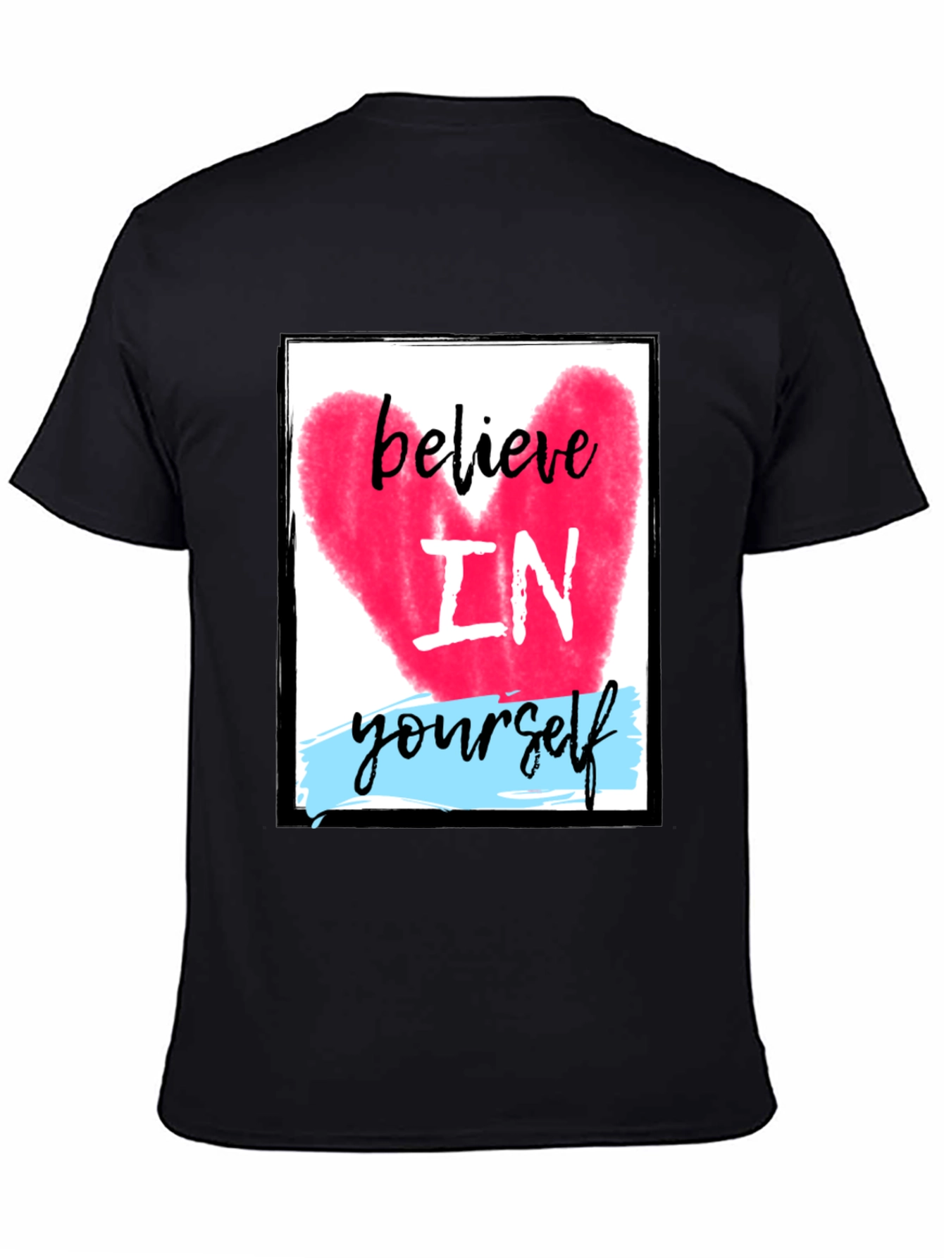 Believe In Yourself Graphic T-Shirt