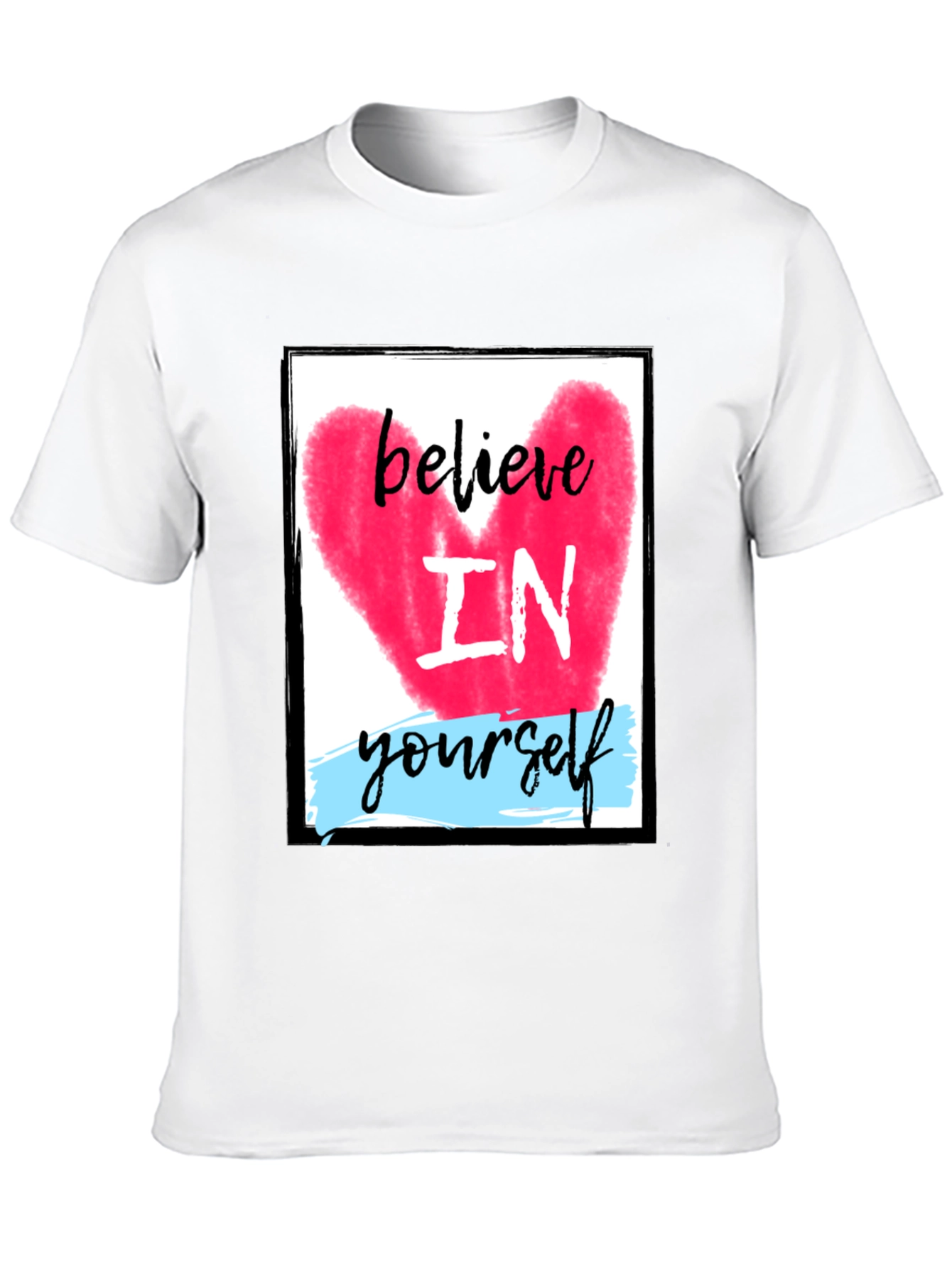 Believe In Yourself Graphic T-Shirt