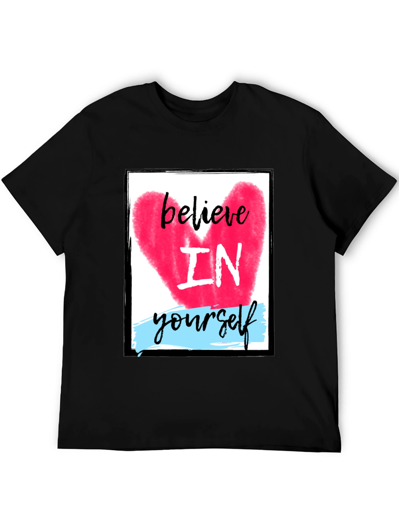 Believe In Yourself Graphic T-Shirt