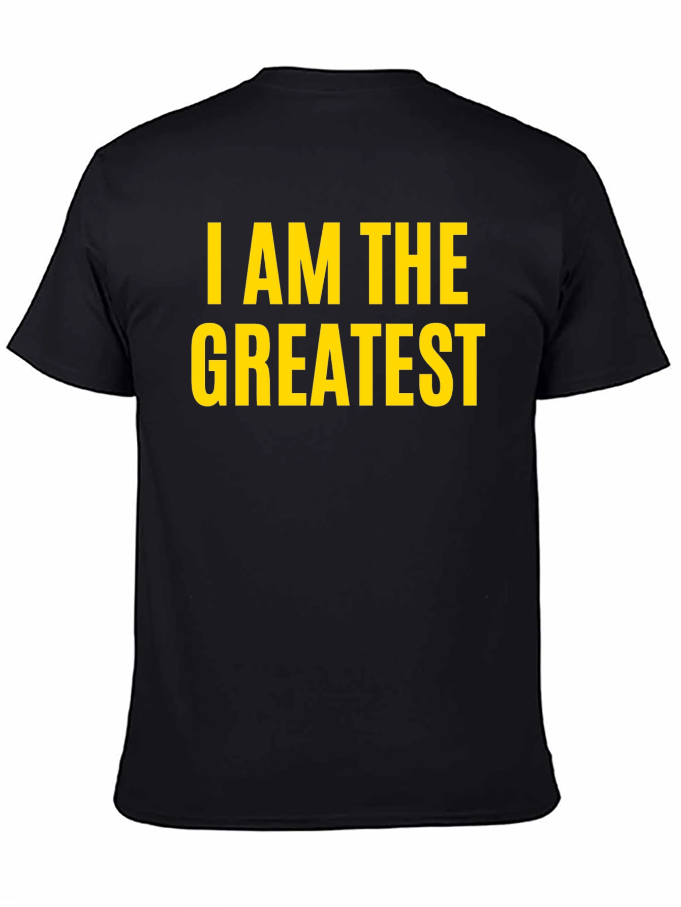 I Am The Greatest T-Shirt - Bold Statement Tee