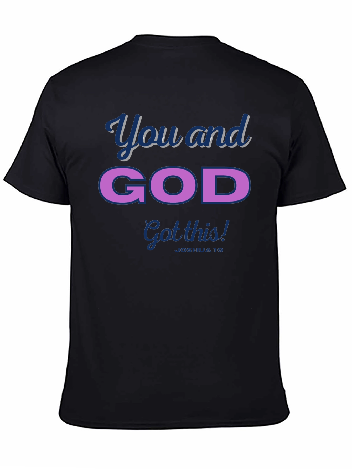 You and God Got This! Joshua 19 T-Shirt