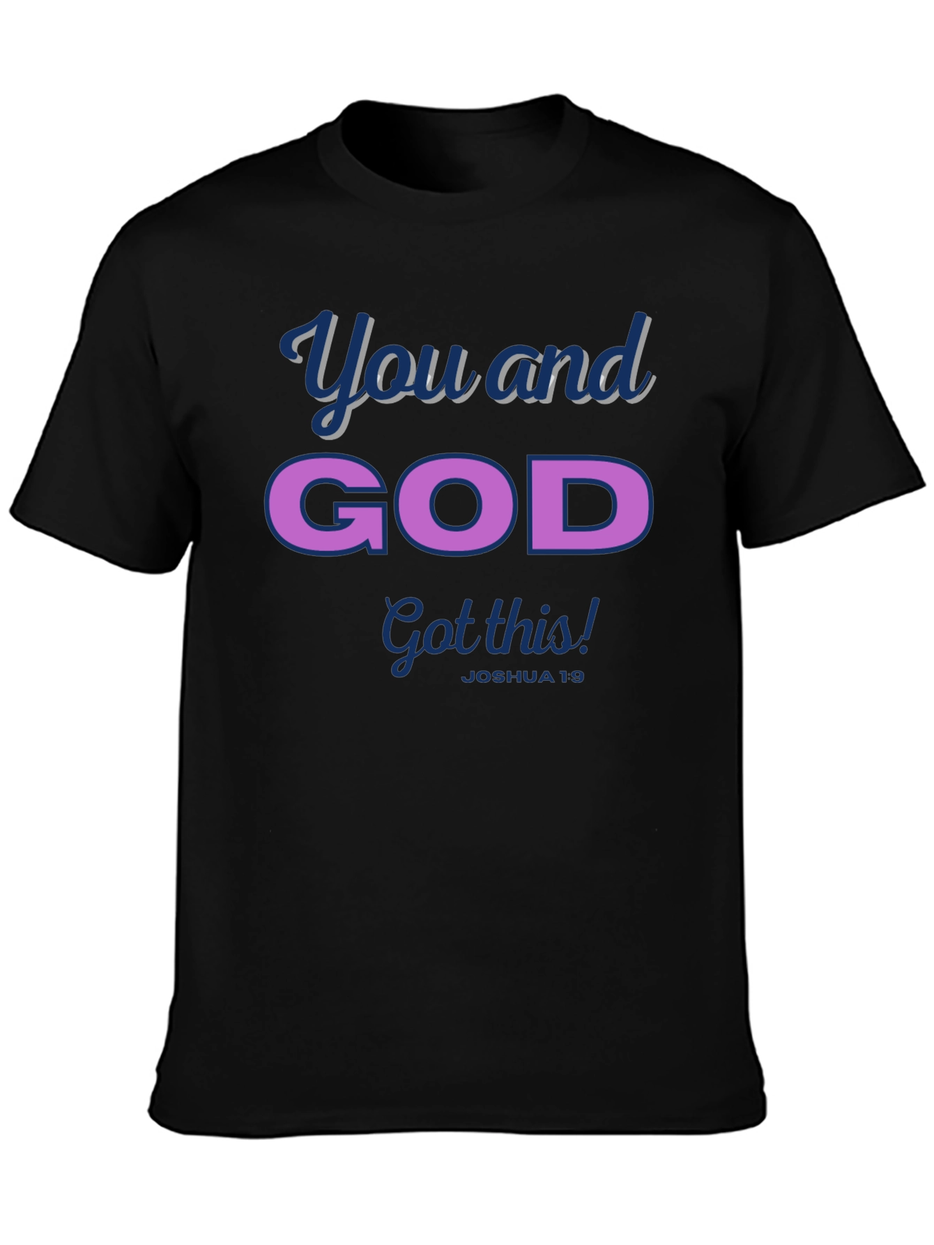 You and God Got This! Joshua 19 T-Shirt