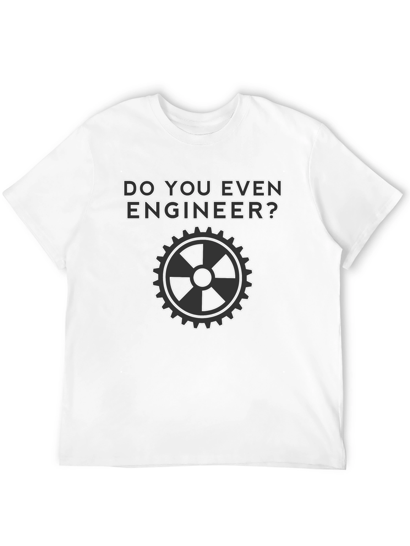 Do You Even Engineer? Graphic Tee