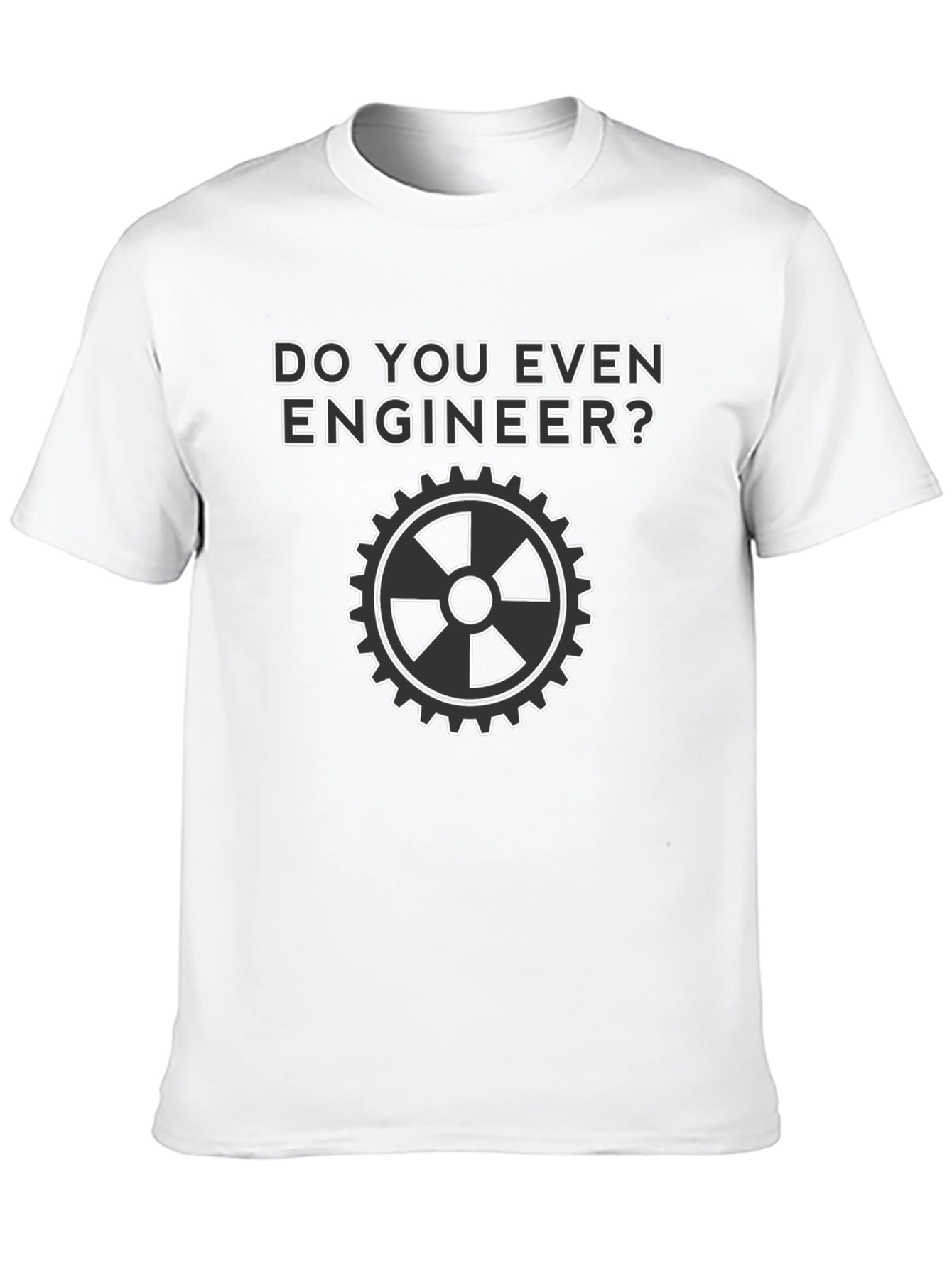 Do You Even Engineer? Graphic Tee