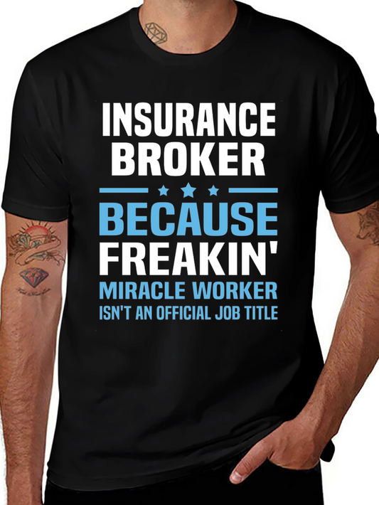 Insurance Broker T-Shirt - Miracle Worker Funny Tee