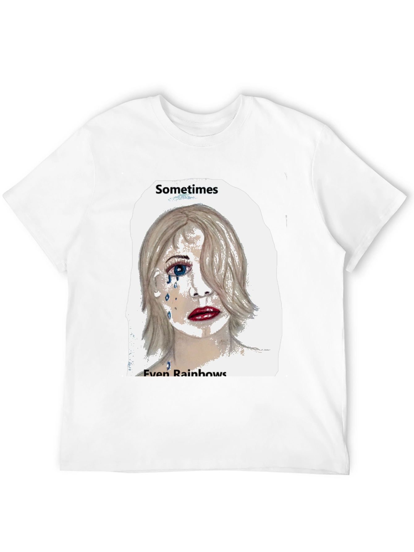 Emo Tears T-Shirt: Sometimes Even Rainbows