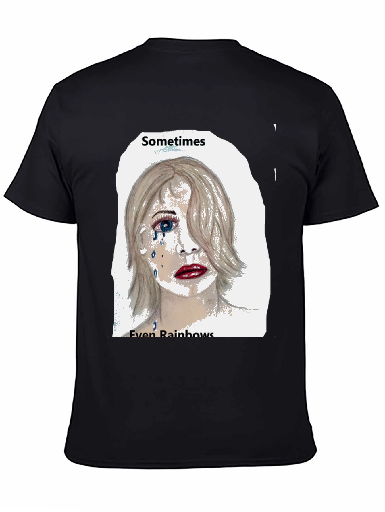 Emo Tears T-Shirt: Sometimes Even Rainbows