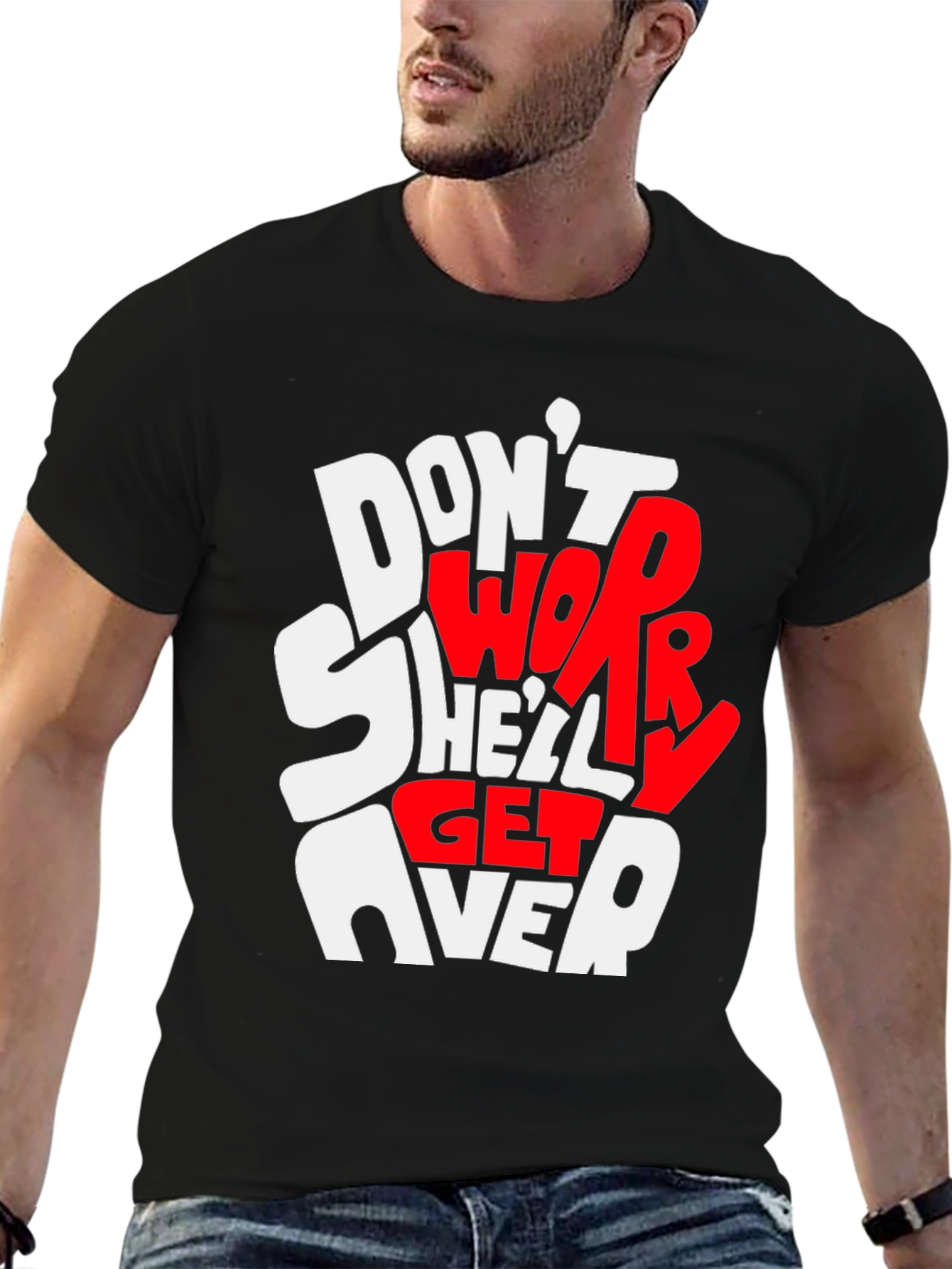 Dont Worry Shell Get Over It Graphic Tee