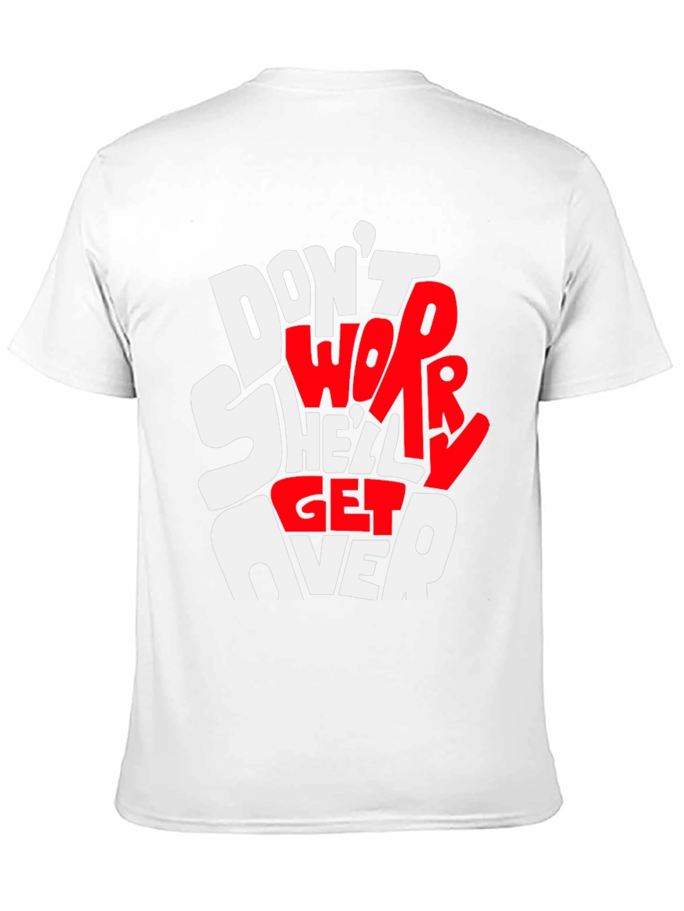 Dont Worry Shell Get Over It Graphic Tee