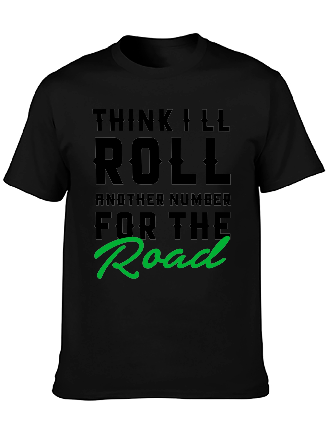 Think Ill Roll Another Number T-Shirt