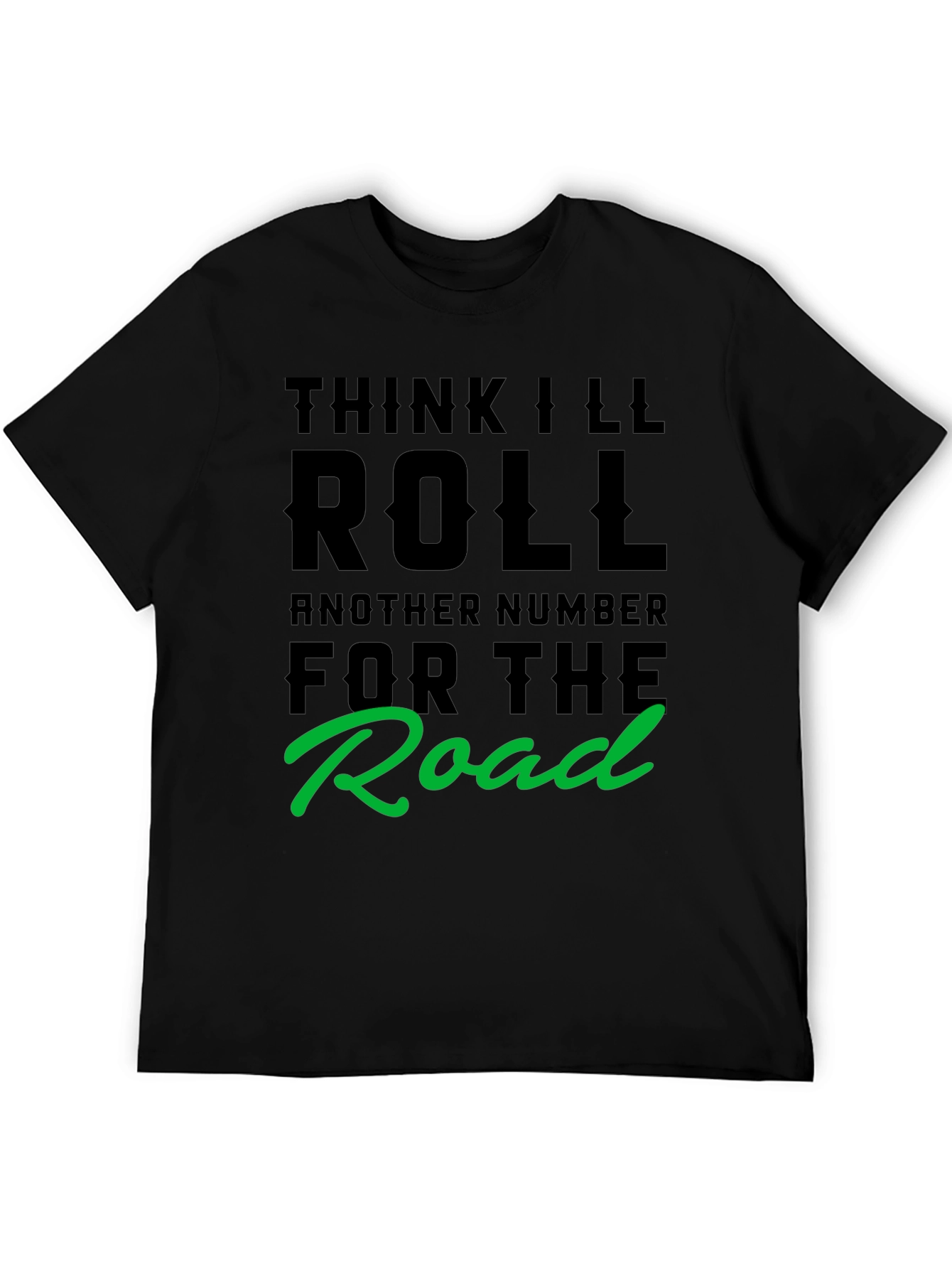 Think Ill Roll Another Number T-Shirt
