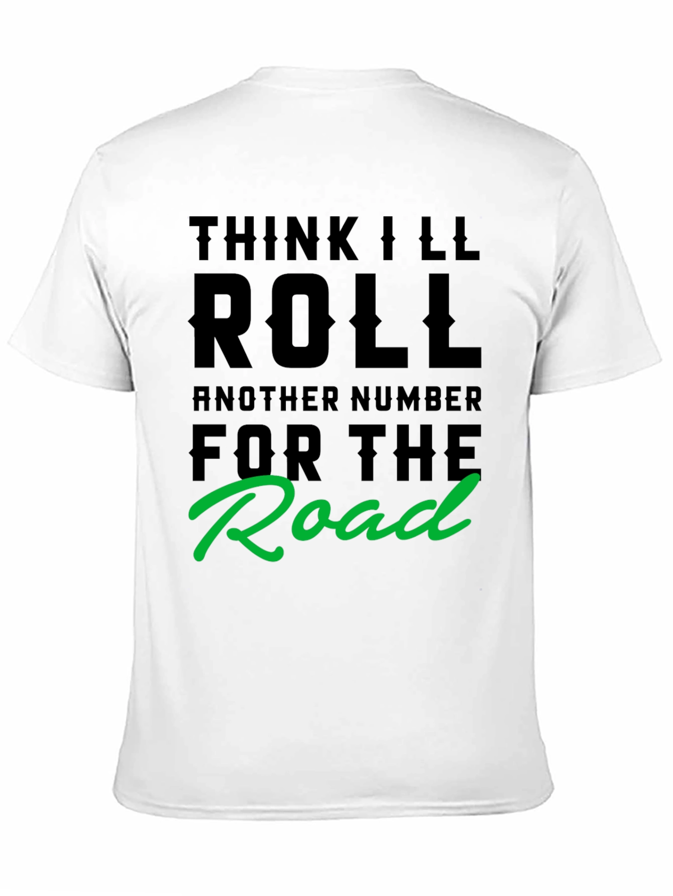 Think Ill Roll Another Number T-Shirt