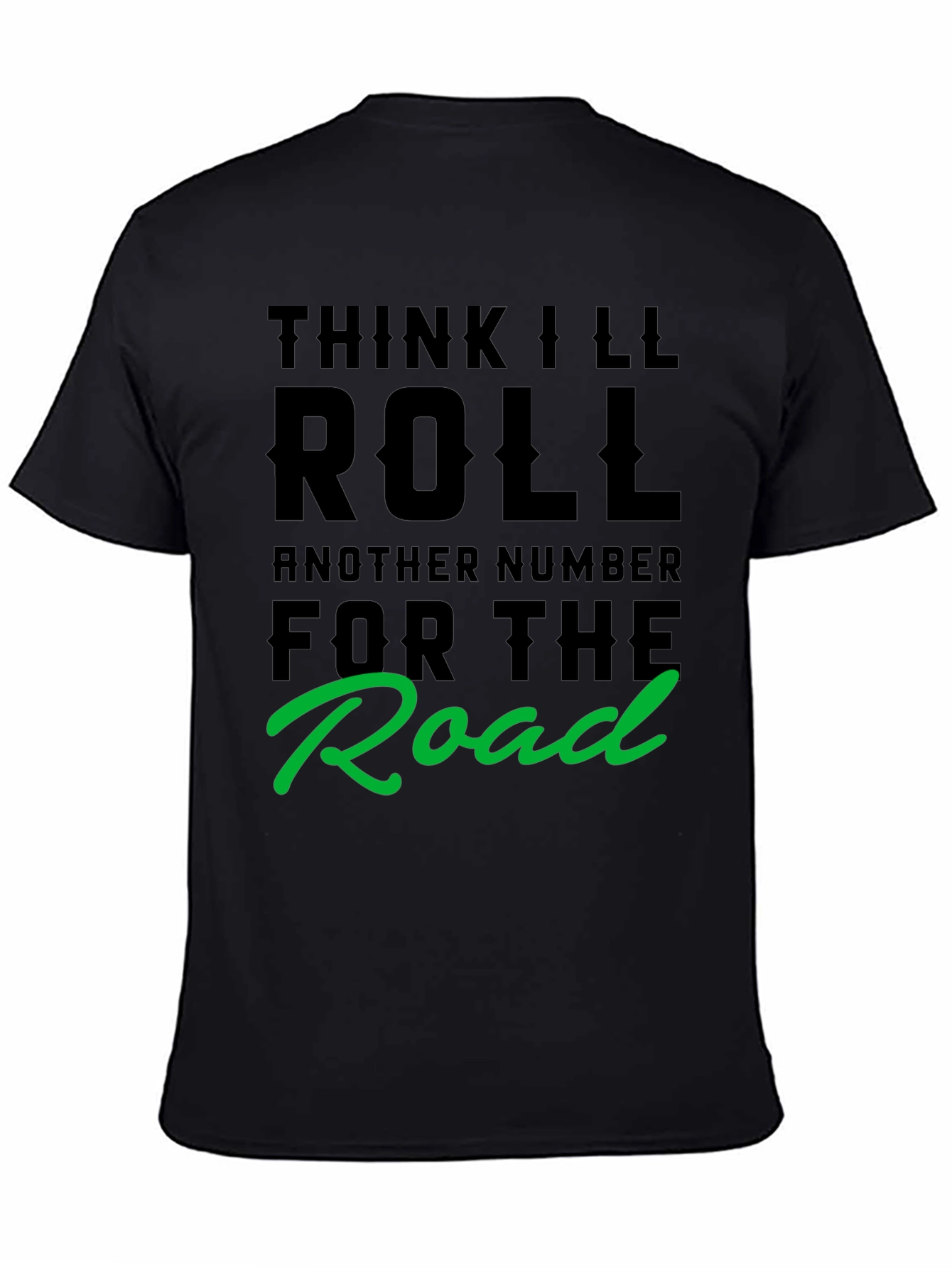 Think Ill Roll Another Number T-Shirt