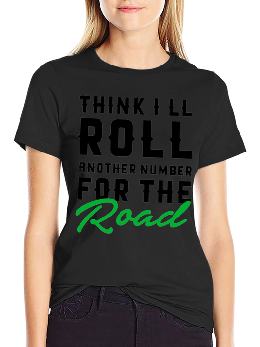 Think Ill Roll Another Number T-Shirt